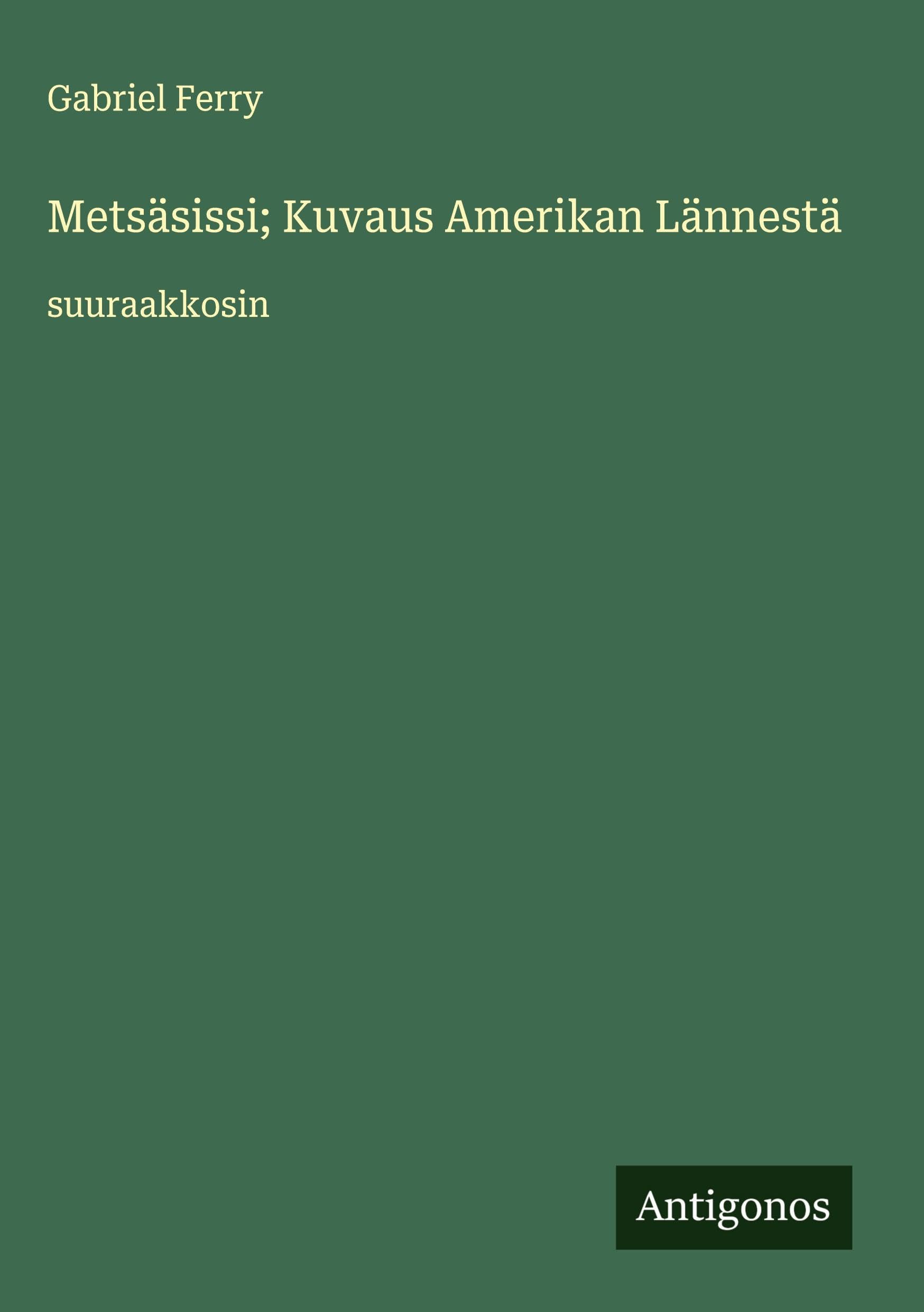 Metsäsissi; Kuvaus Amerikan Lännestä Classics