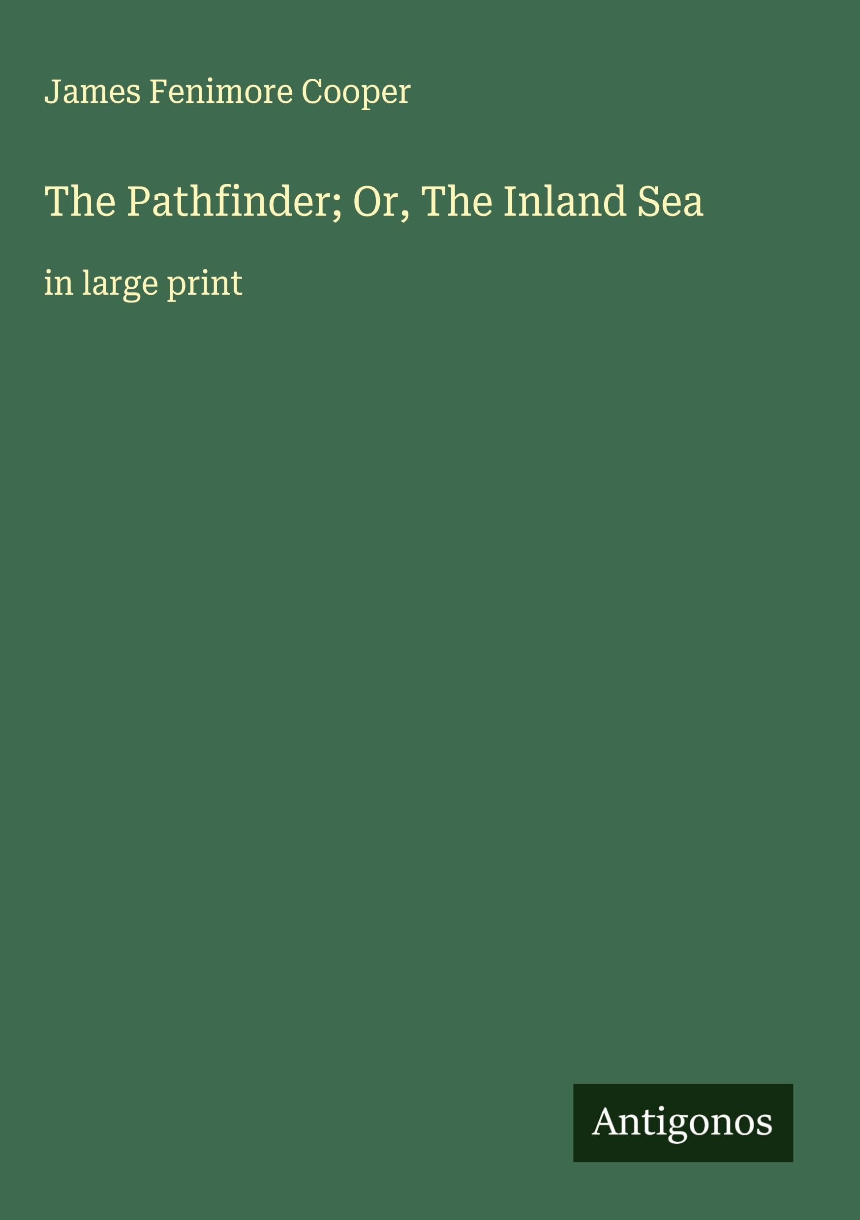 The Pathfinder; Or, The Inland Sea Classics