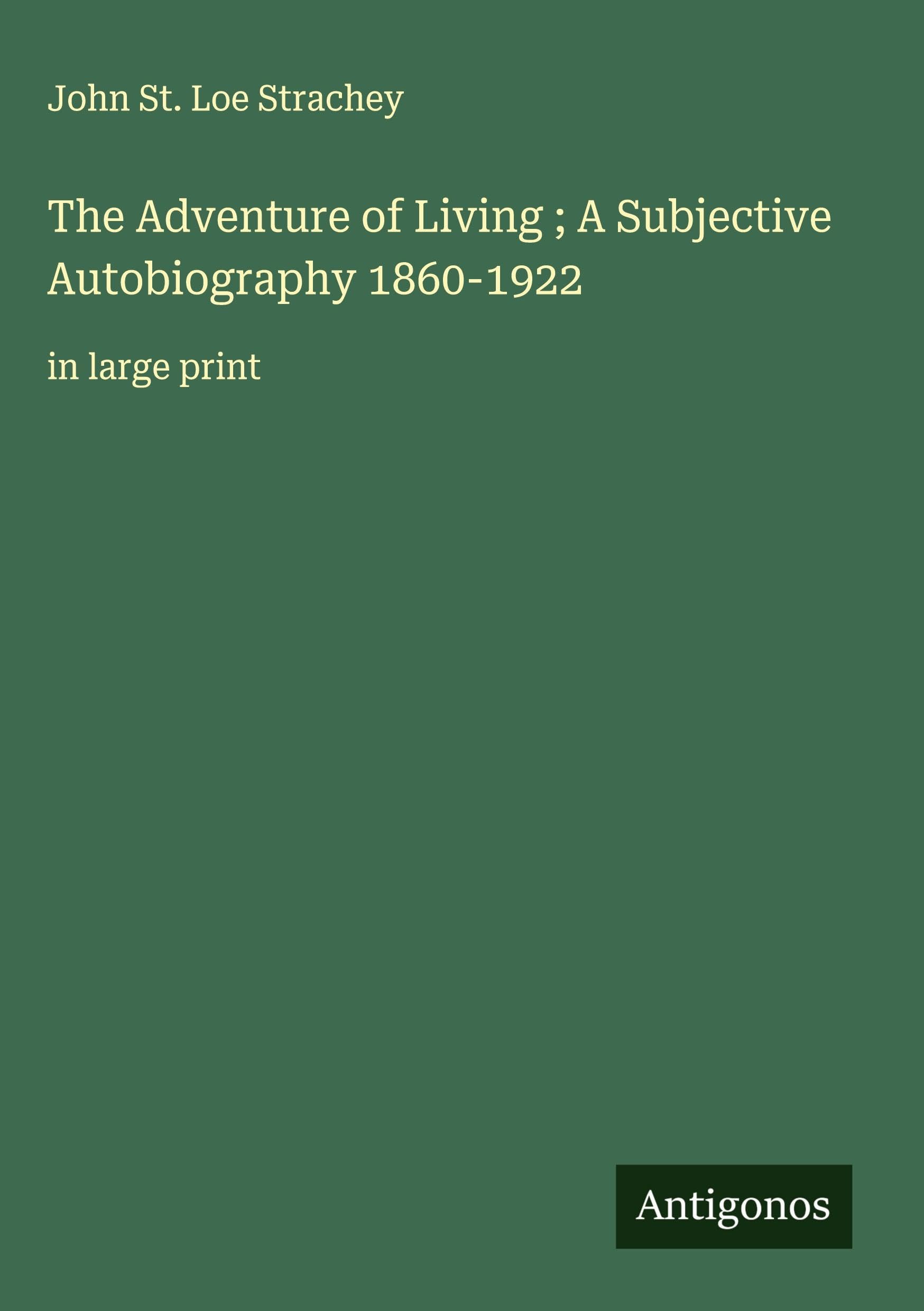 The Adventure of Living ; A Subjective Autobiography 1860-1922 Classics