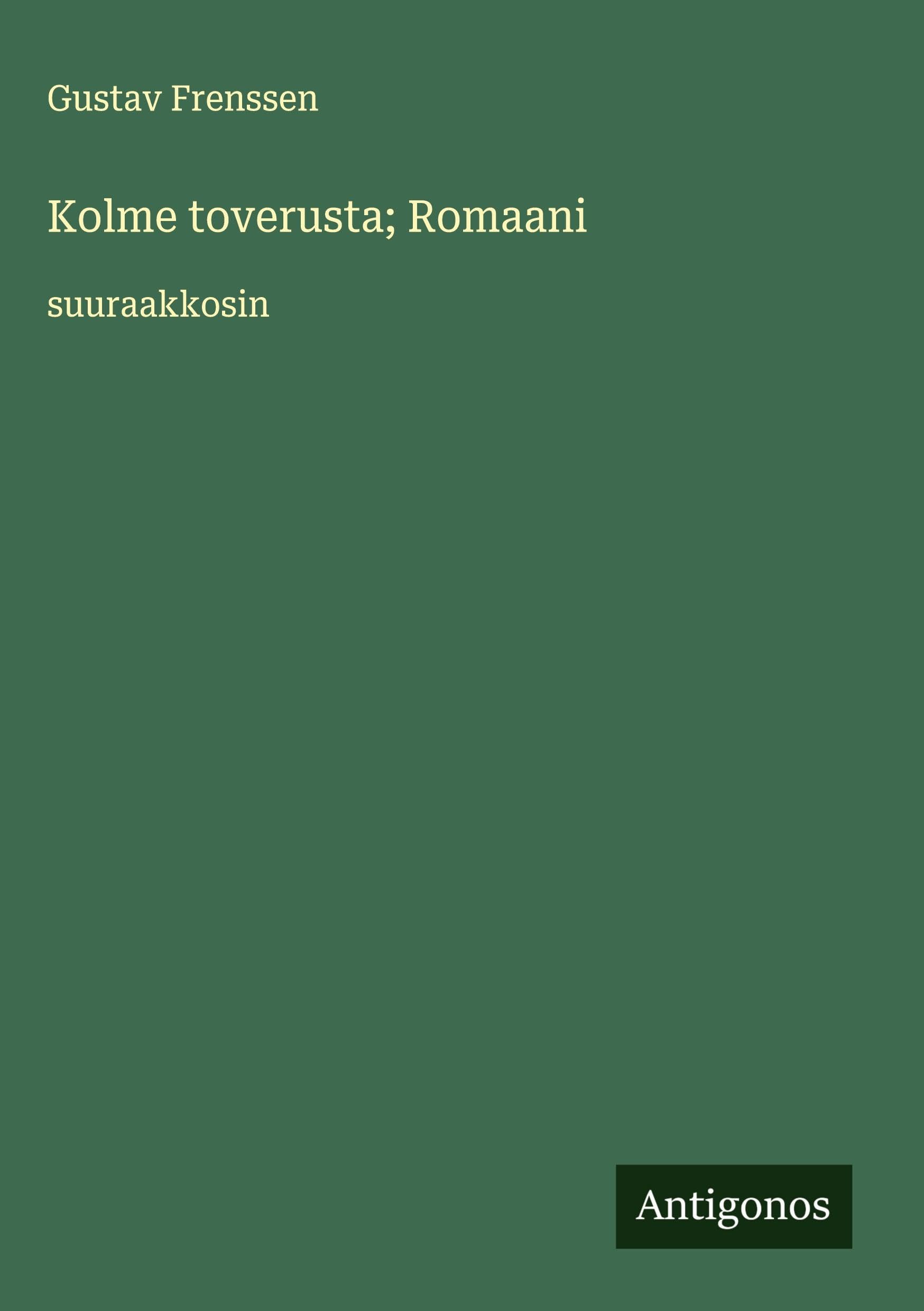 Kolme toverusta; Romaani Classics