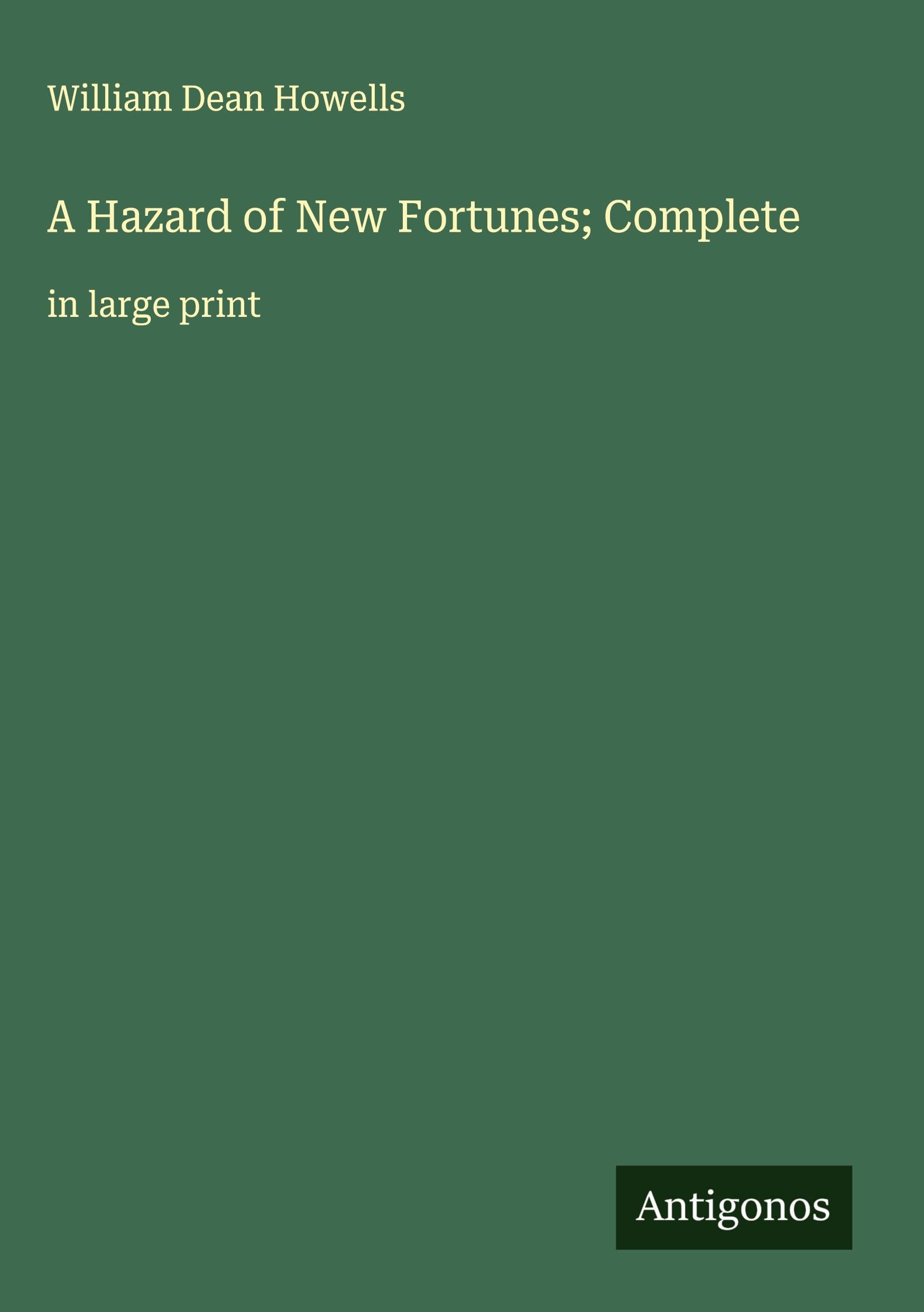 A Hazard of New Fortunes; Complete Classics