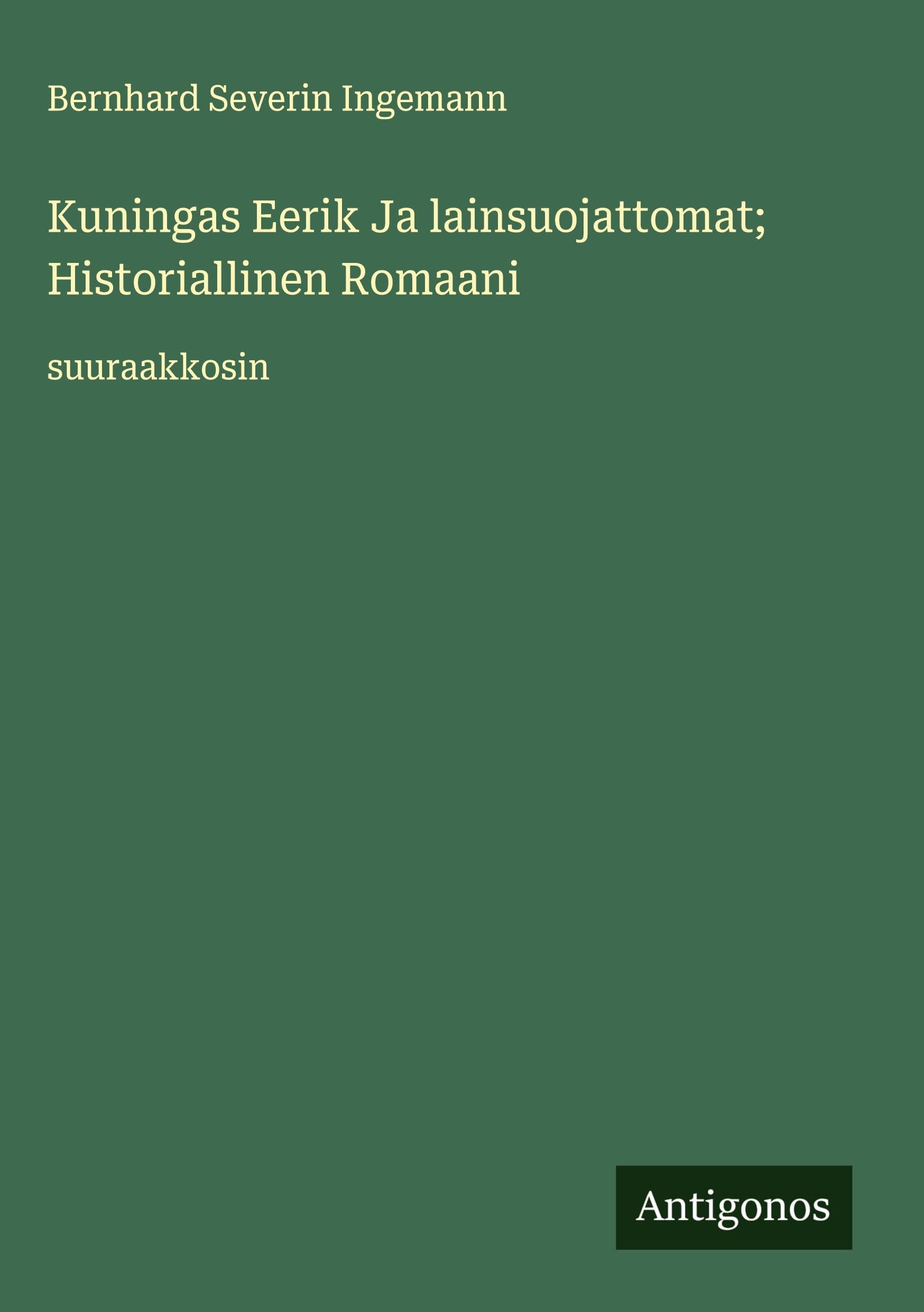 Kuningas Eerik Ja lainsuojattomat; Historiallinen Romaani Classics