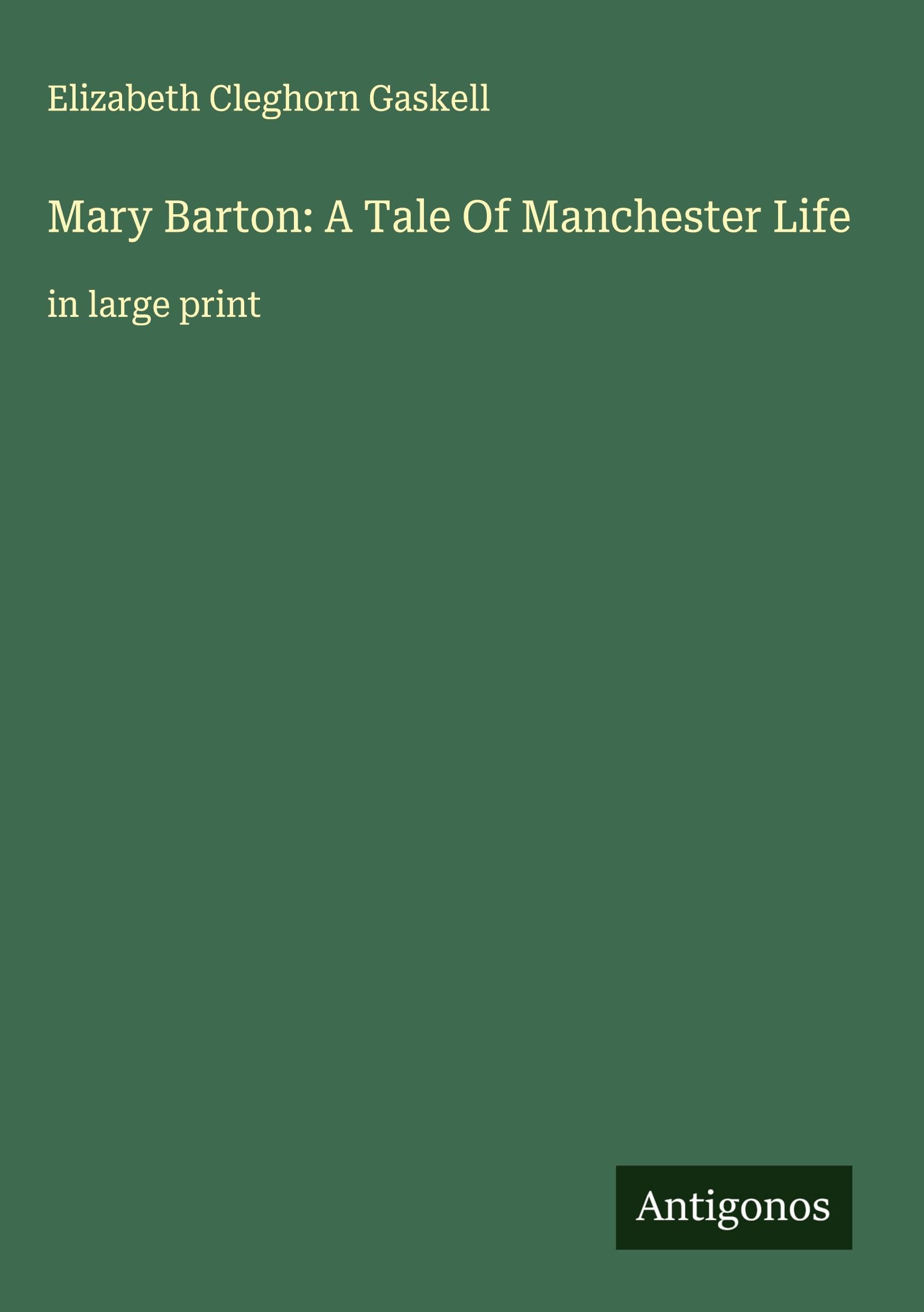 Mary Barton: A Tale Of Manchester Life Classics