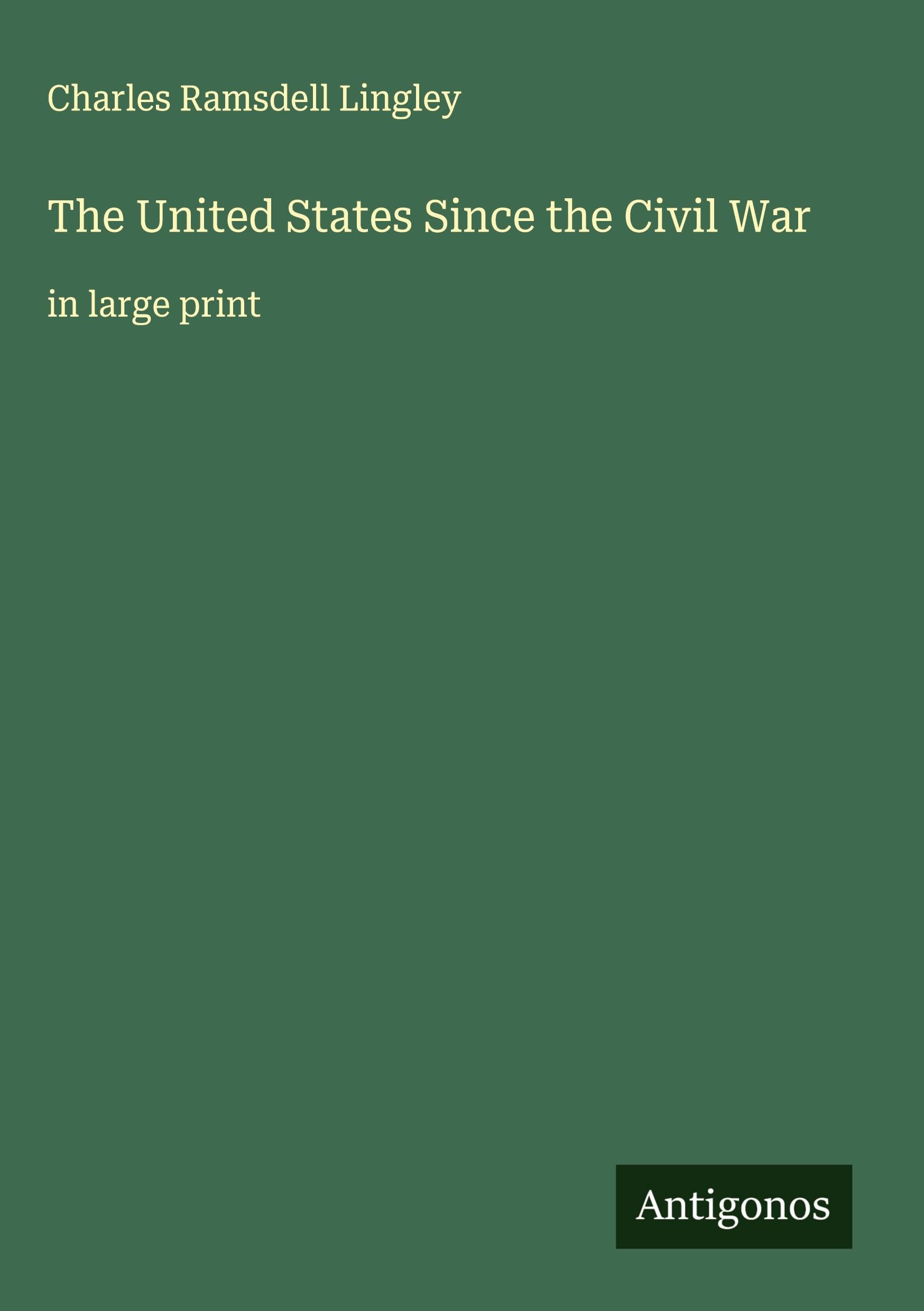 The United States Since the Civil War Classics