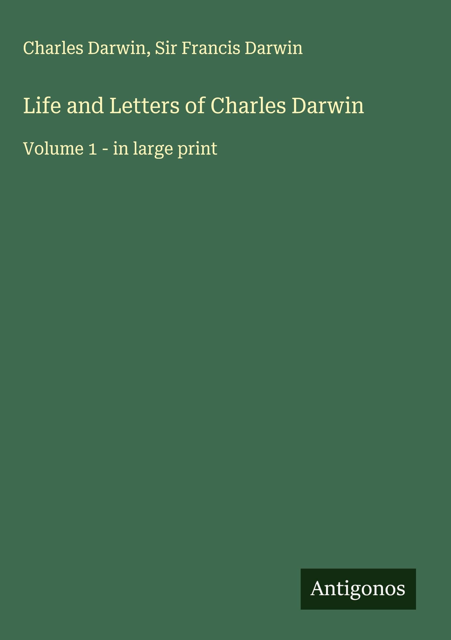 Life and Letters of Charles Darwin Classics
