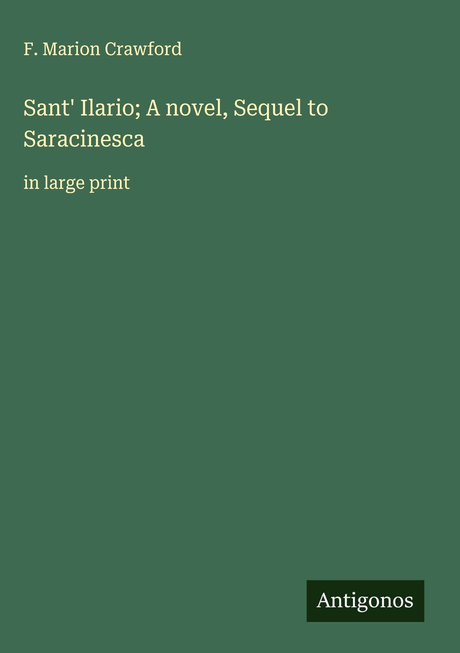 Sant' Ilario; A novel, Sequel to Saracinesca Classics