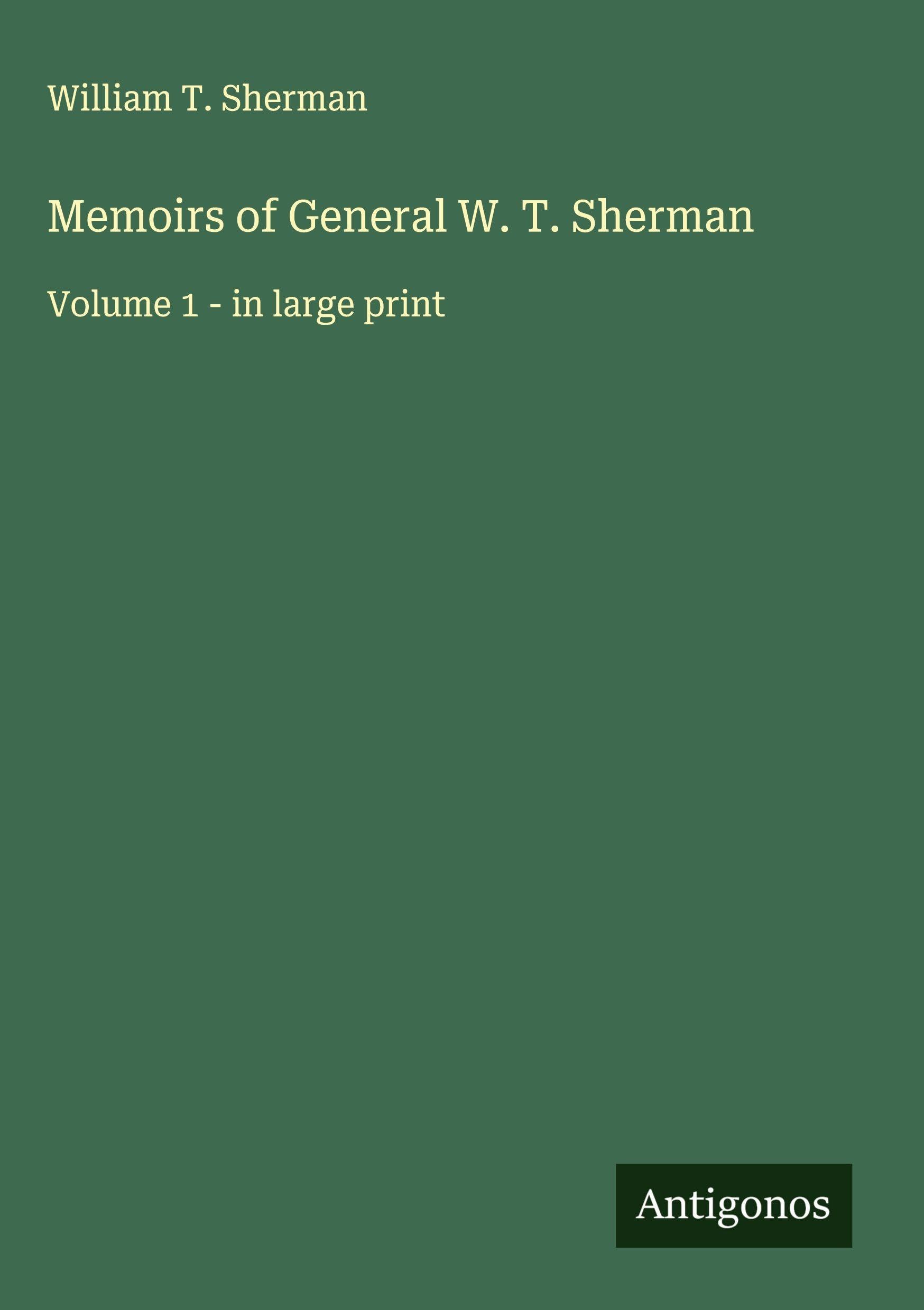 Memoirs of General W. T. Sherman Classics