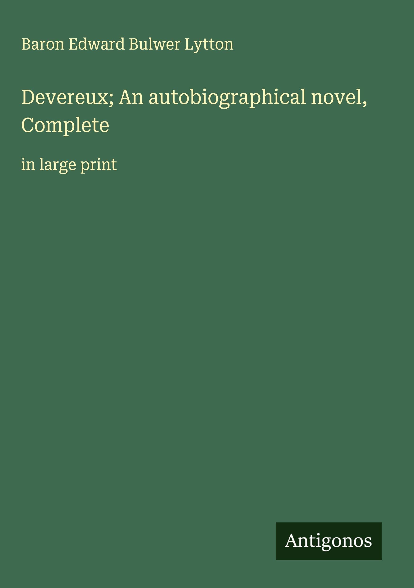 Devereux; An autobiographical novel, Complete Classics