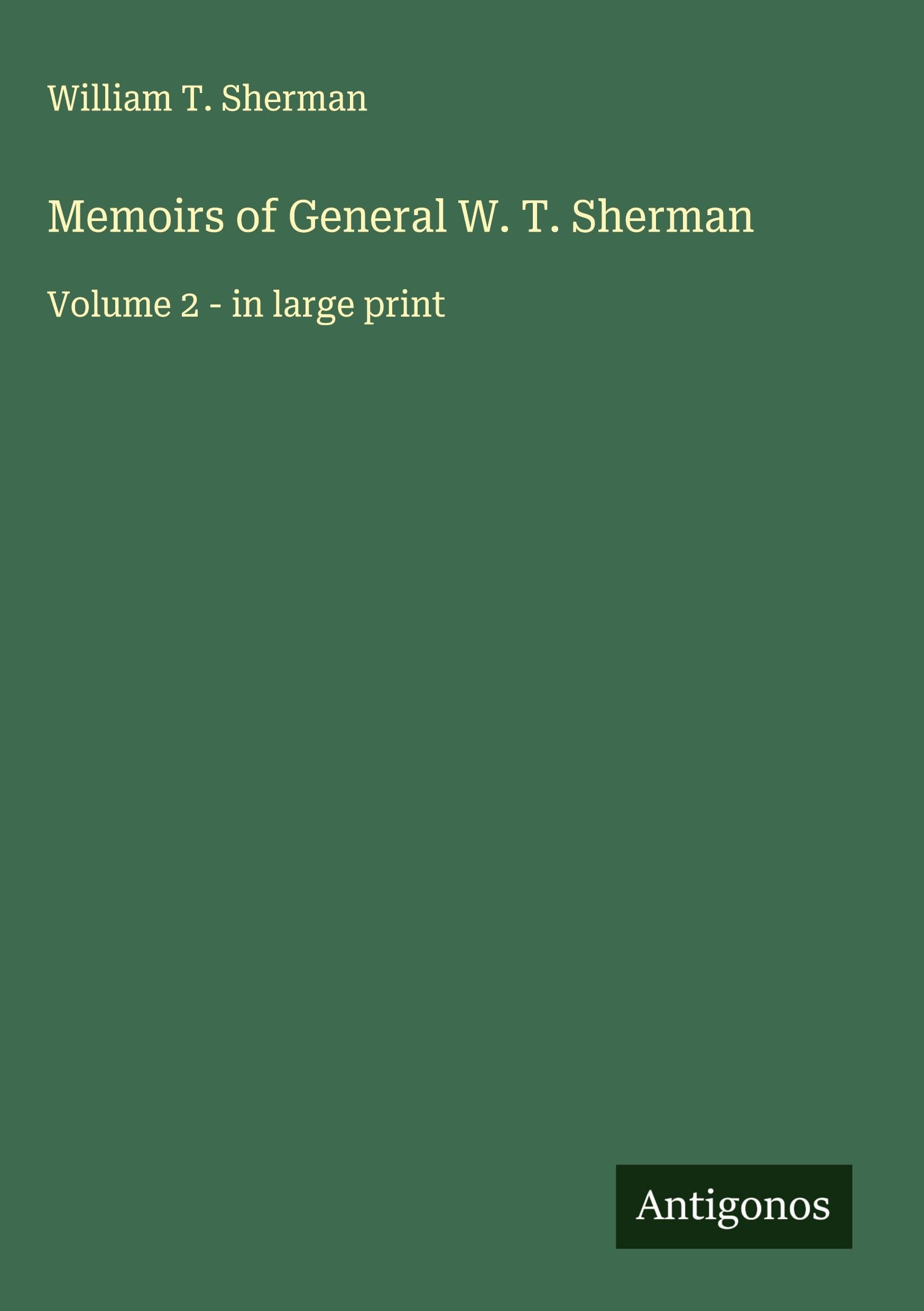 Memoirs of General W. T. Sherman Classics