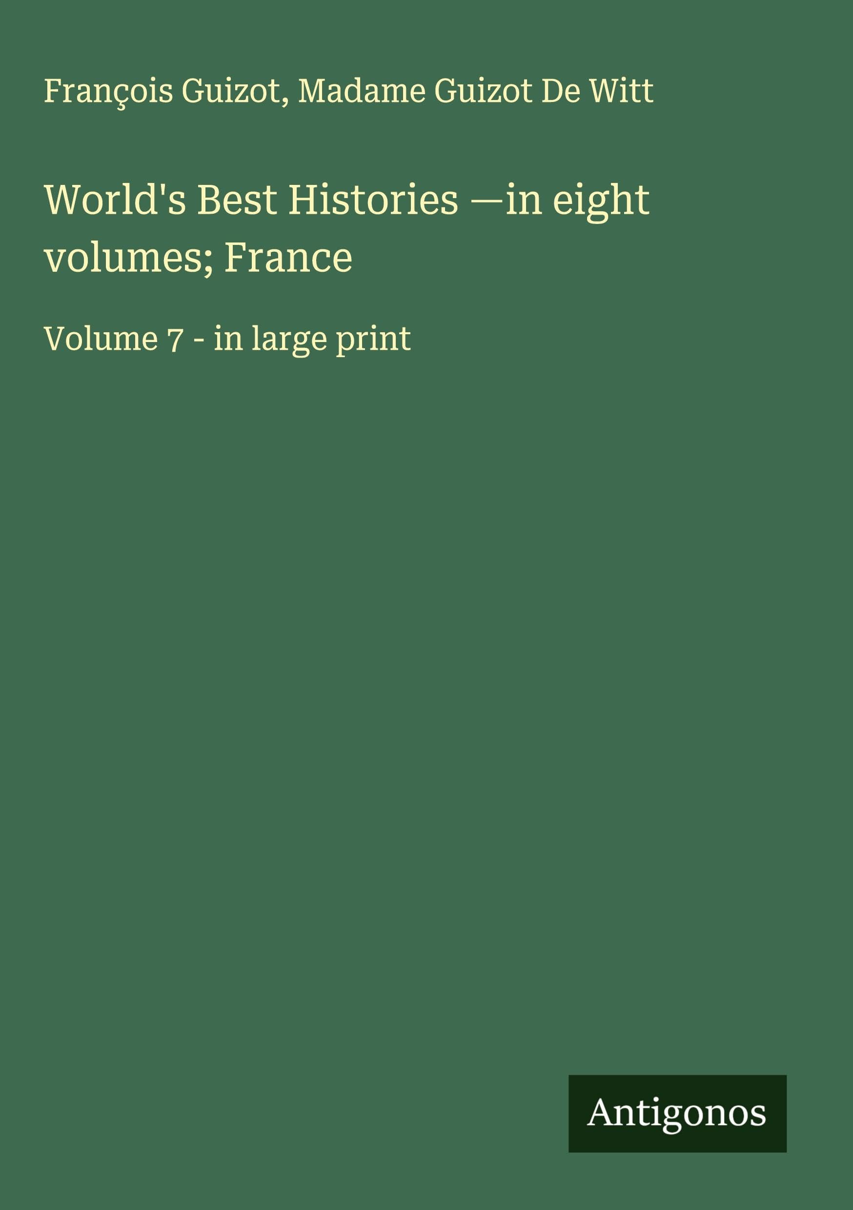 World's Best Histories -in eight volumes; France Classics