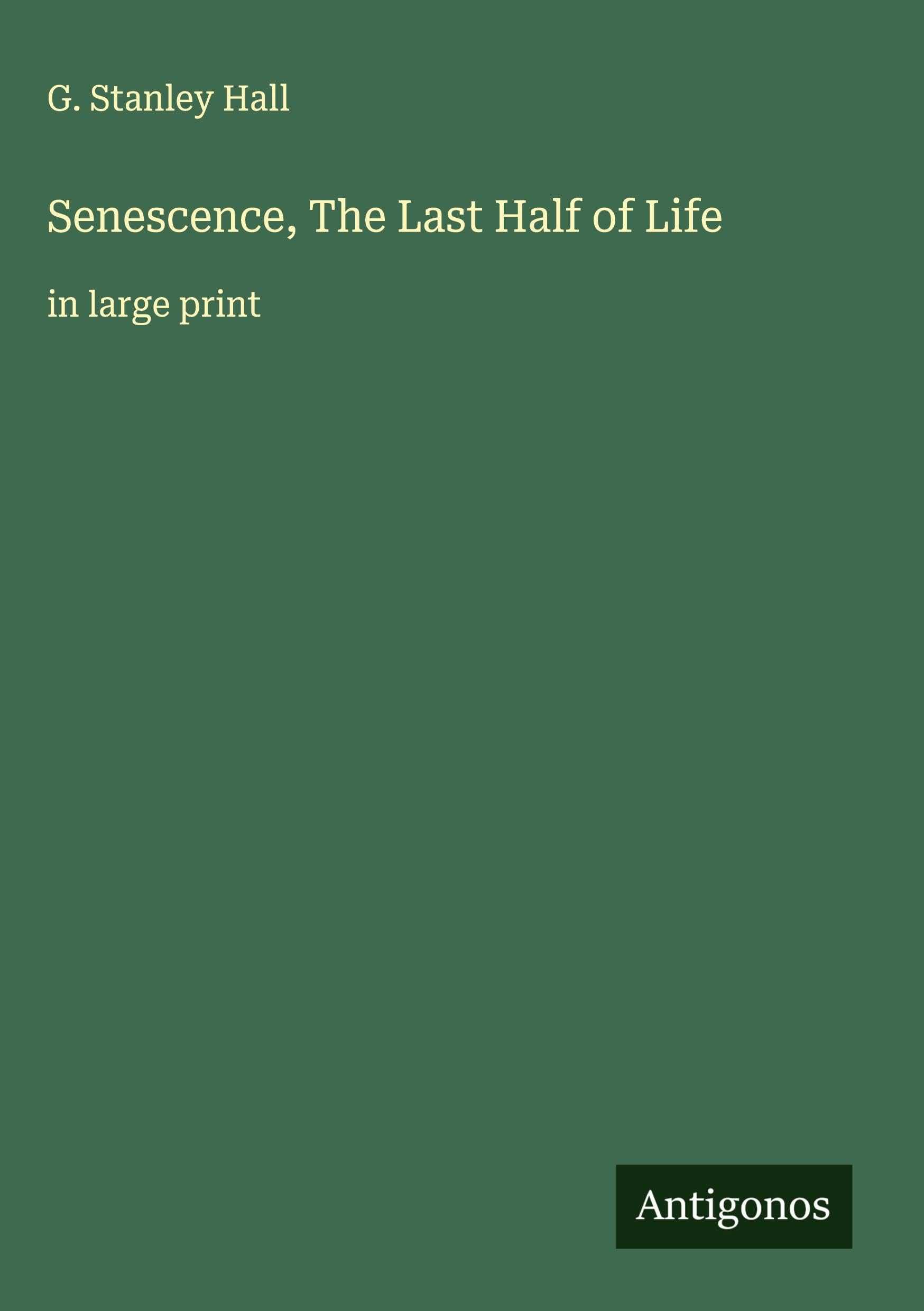 Senescence, The Last Half of Life Classics