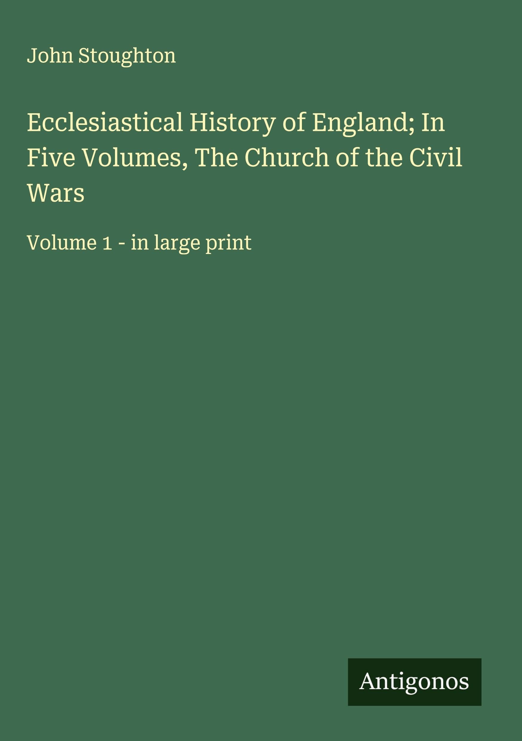 Ecclesiastical History of England; In Five Volumes, The Church of the Civil Wars Classics
