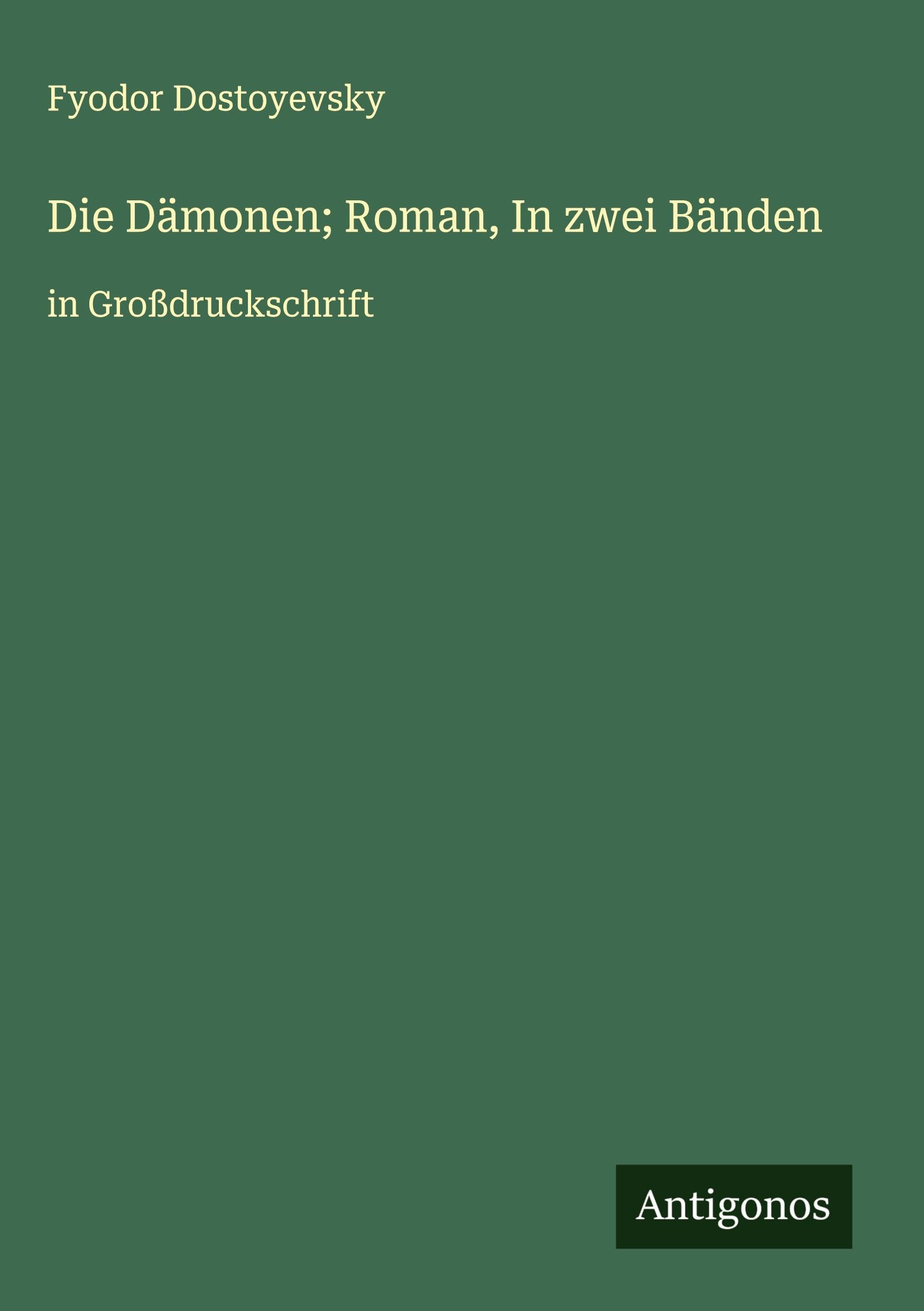 Die Dämonen; Roman, In zwei Bänden Classics