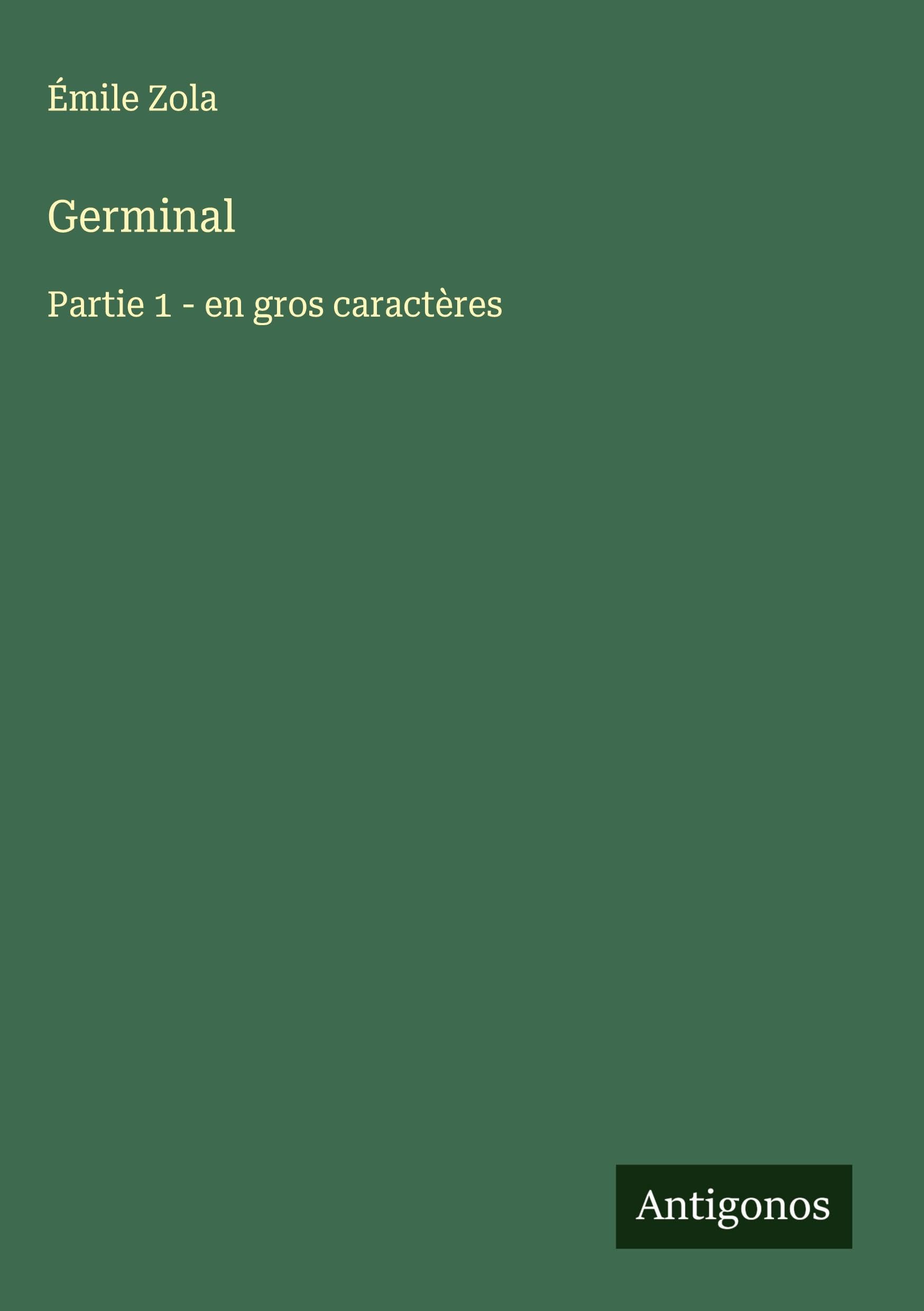Germinal: Partie 1 - en gros caractères Classics