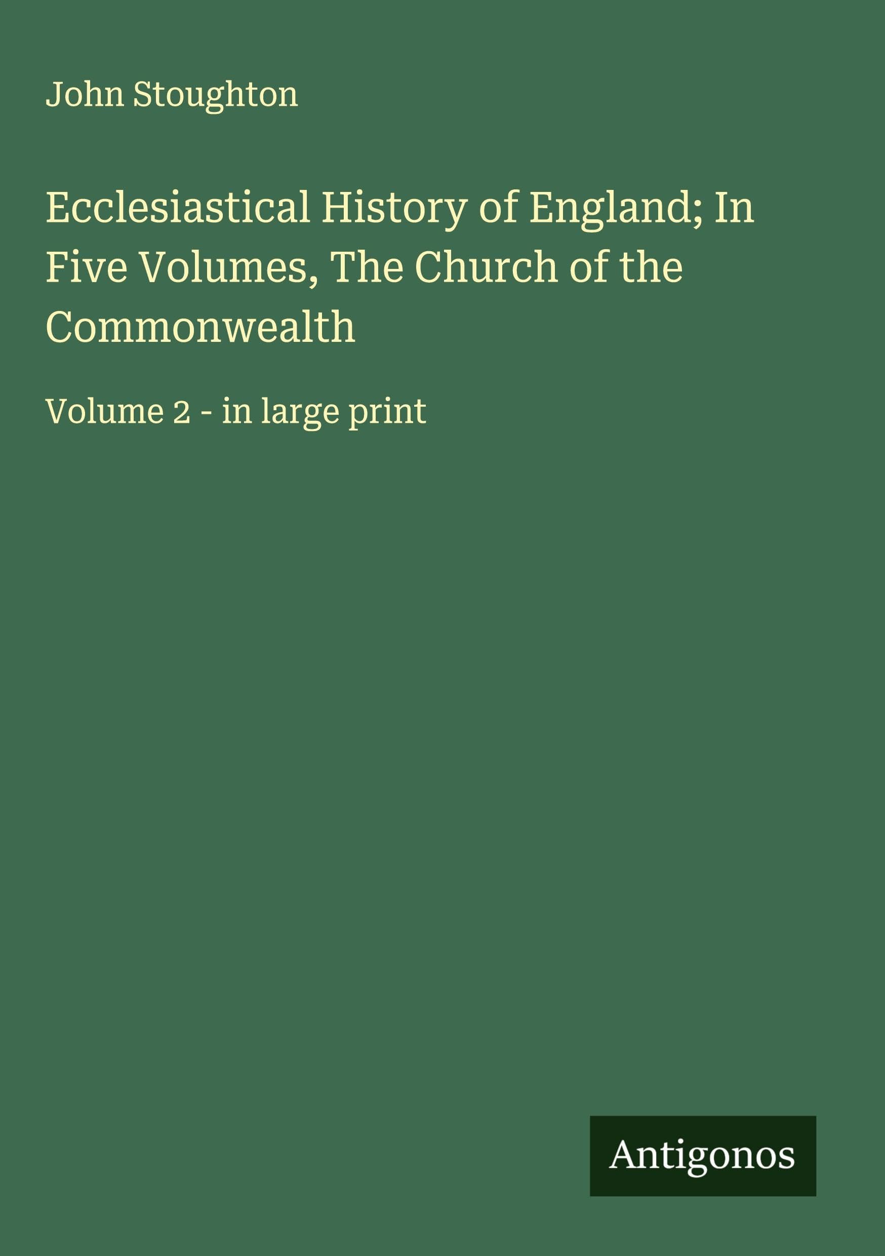 Ecclesiastical History of England; In Five Volumes, The Church of the Commonwealth Classics