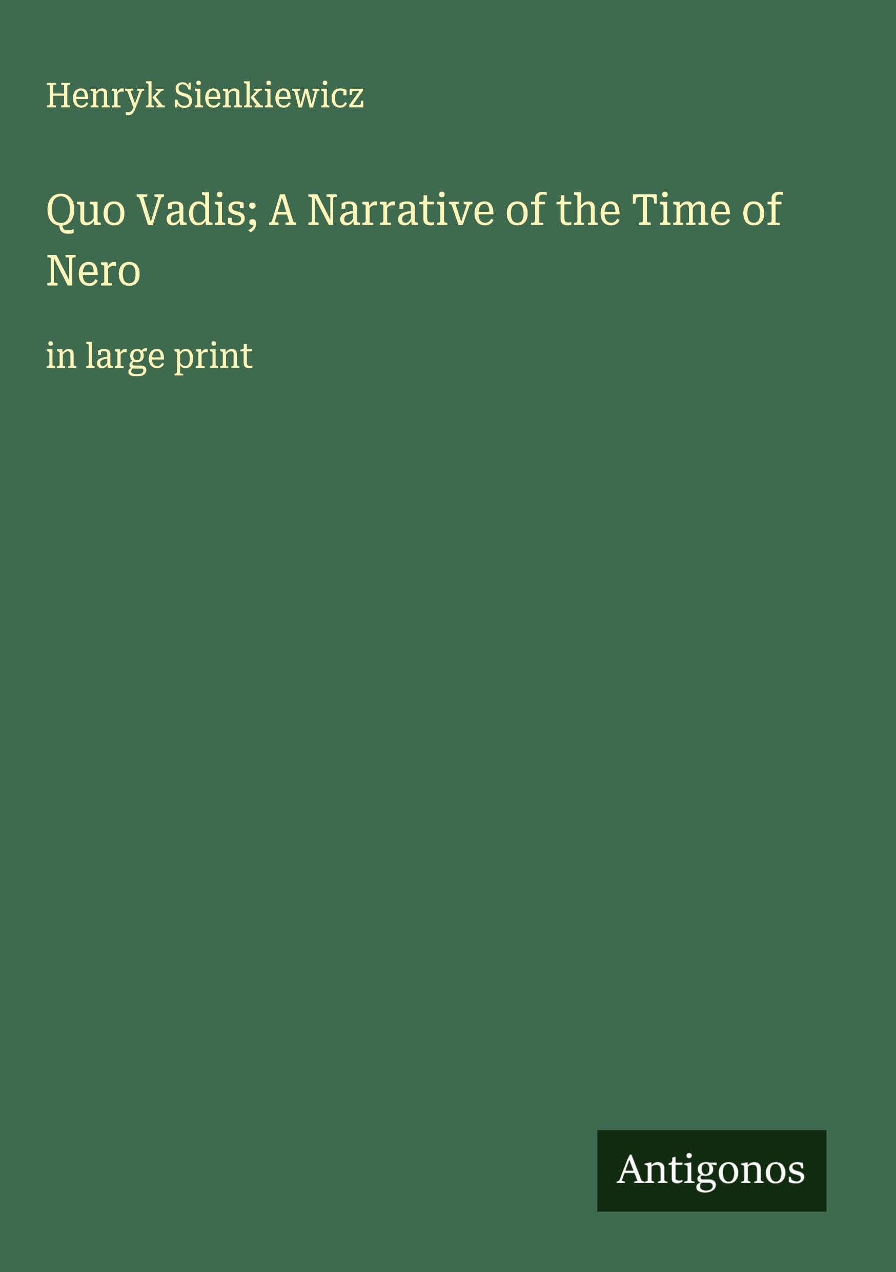 Quo Vadis; A Narrative of the Time of Nero Classics