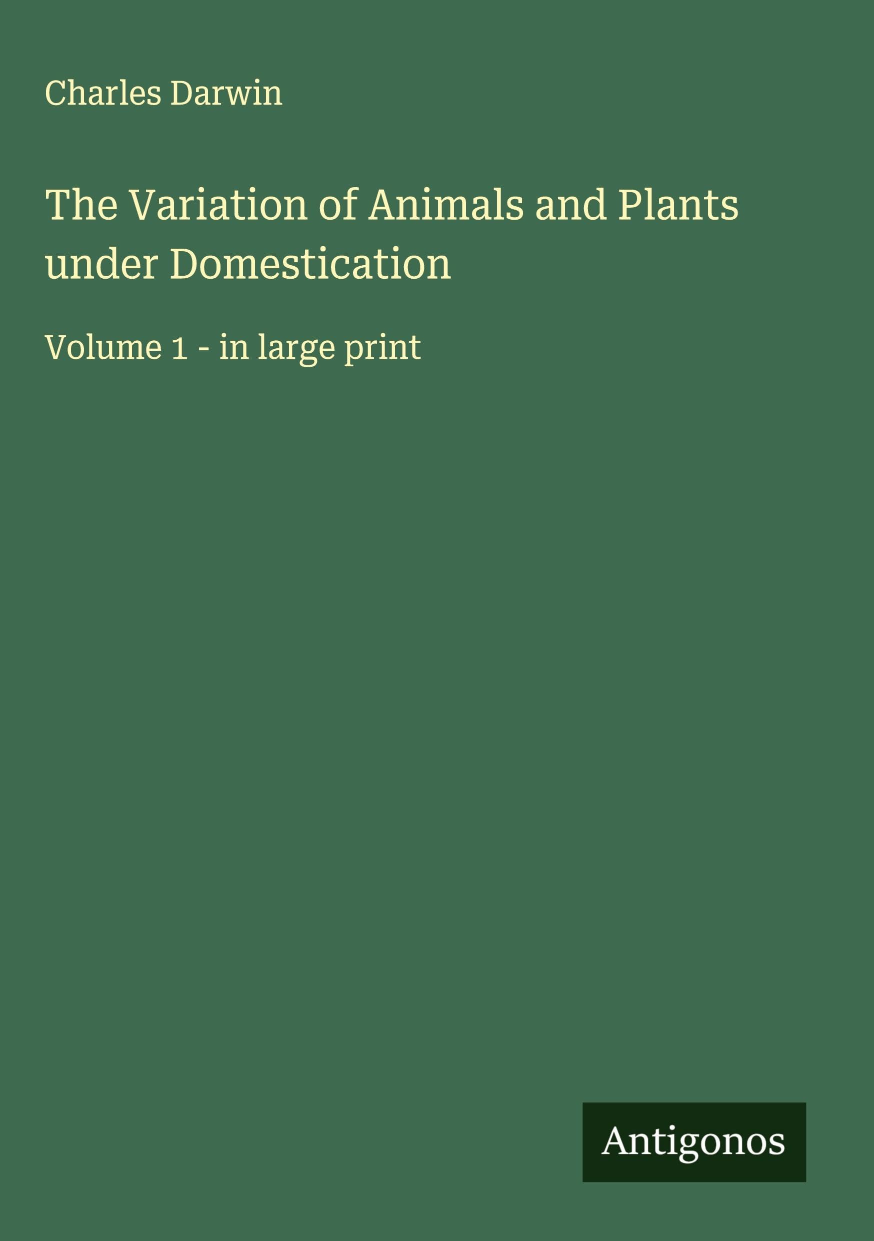 The Variation of Animals and Plants under Domestication Classics