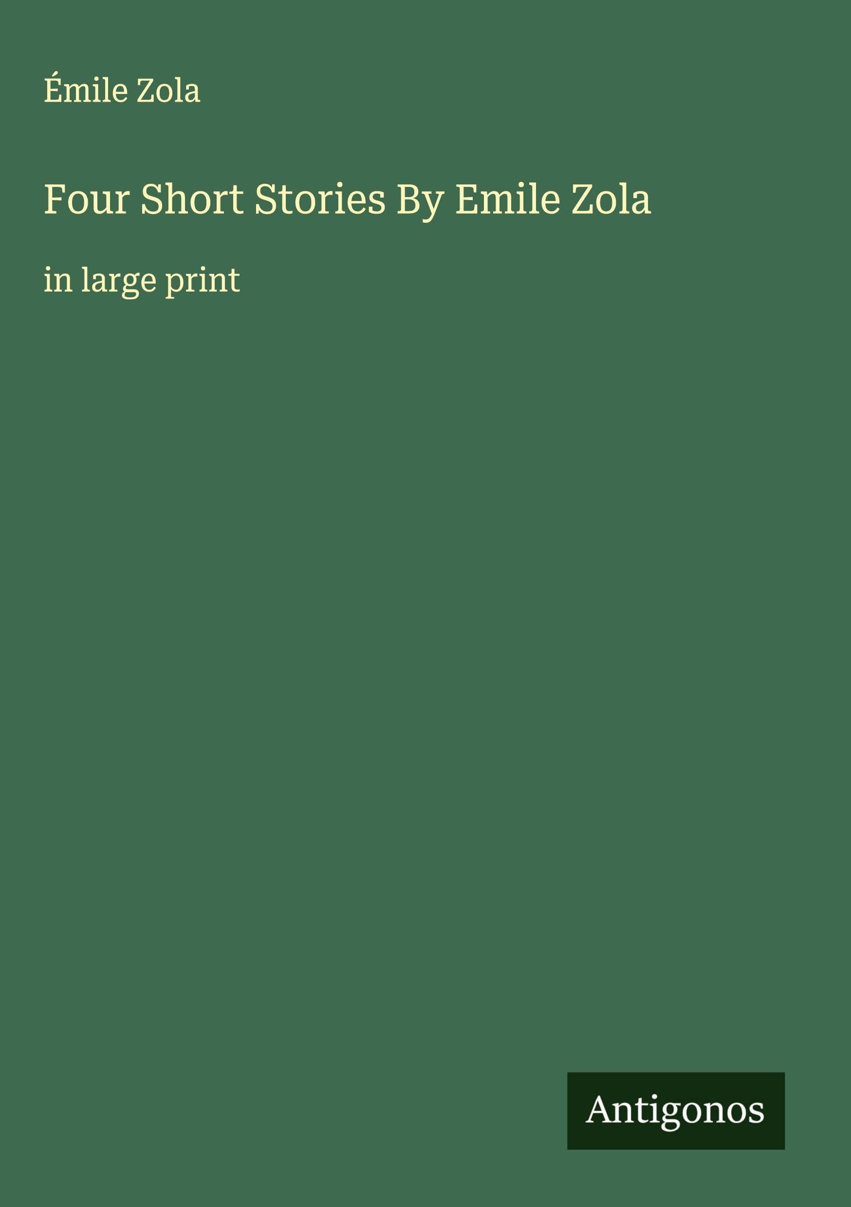 Four Short Stories By Emile Zola Classics