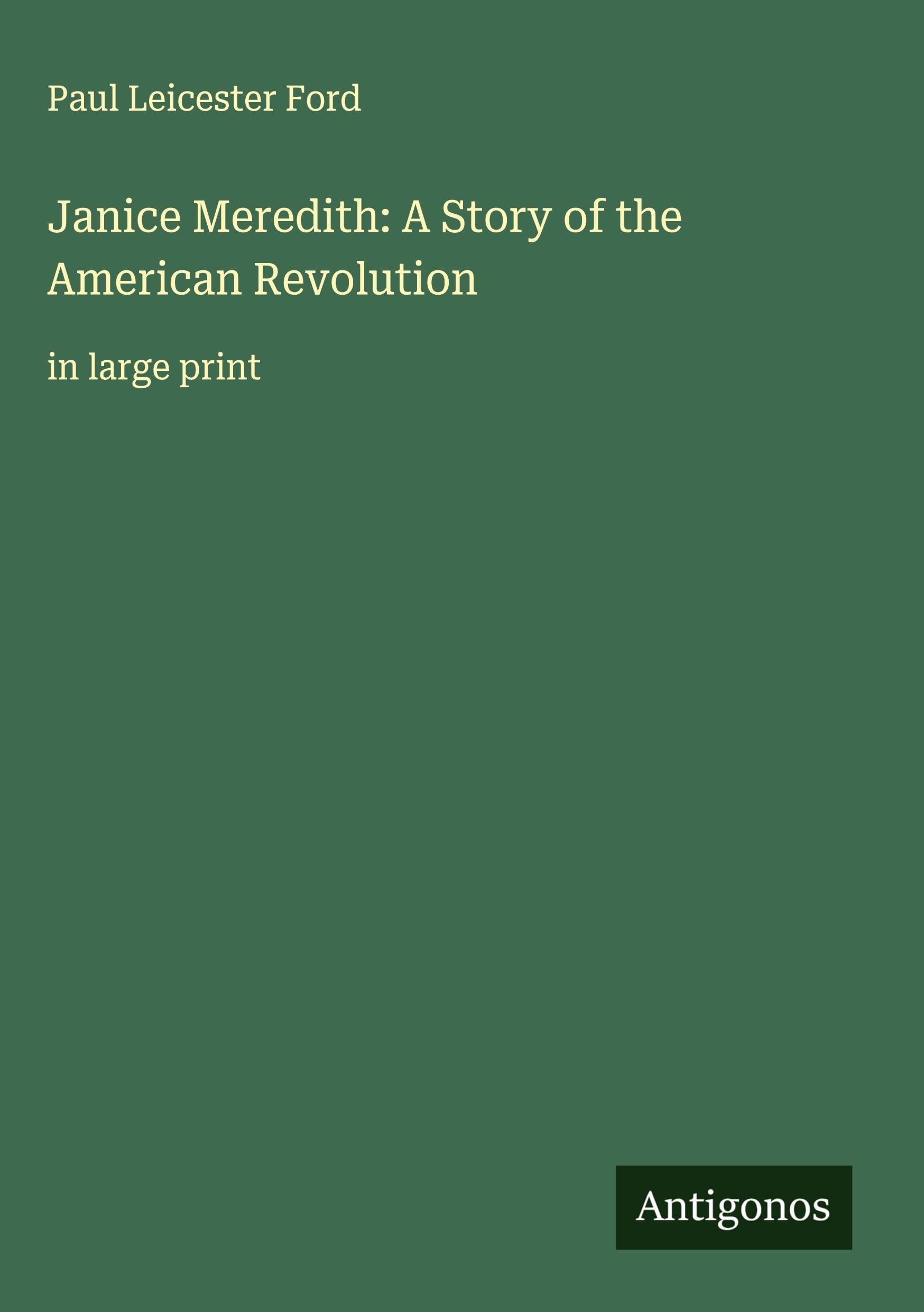 Janice Meredith: A Story of the American Revolution Classics