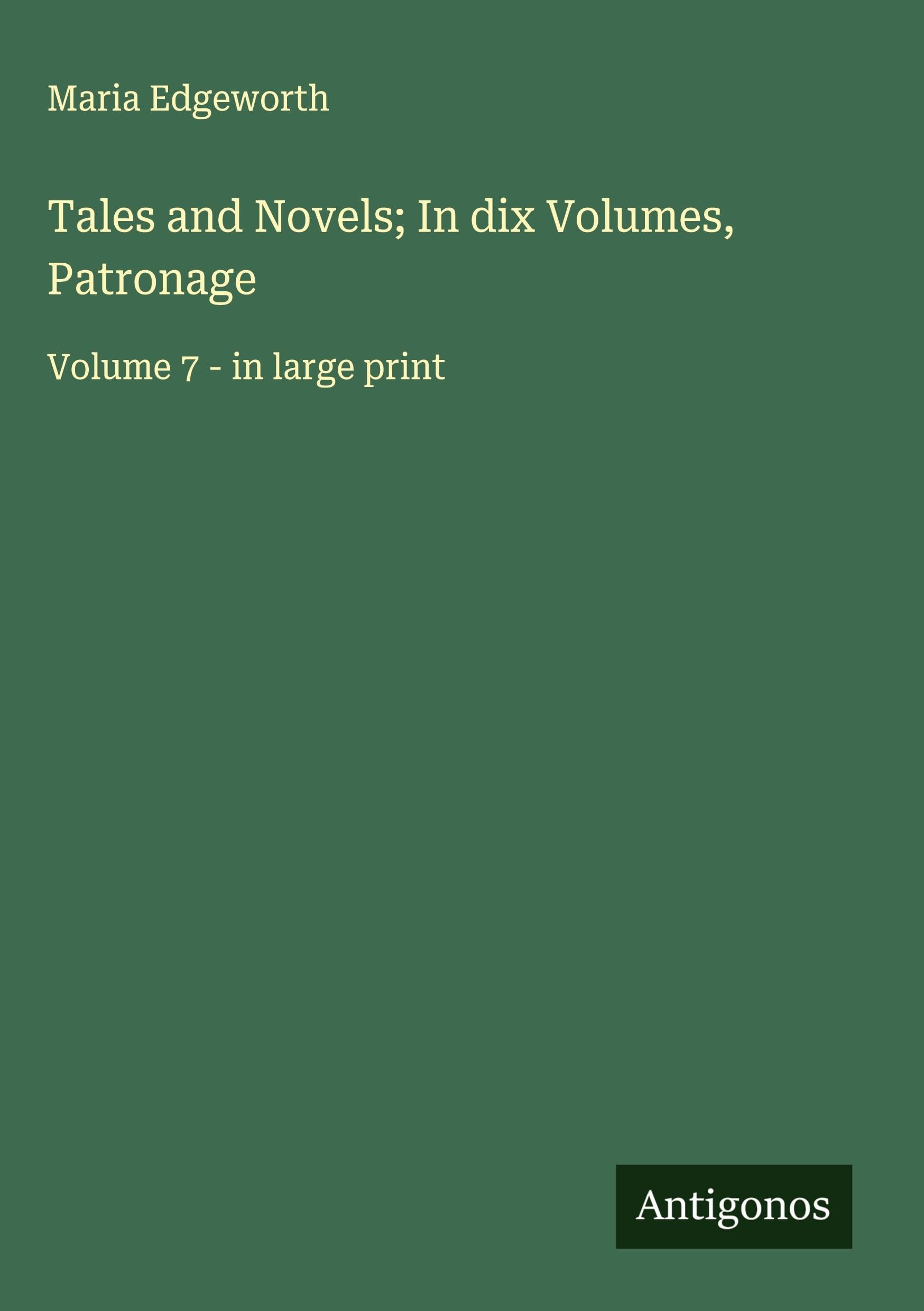 Tales and Novels; In dix Volumes, Patronage Classics