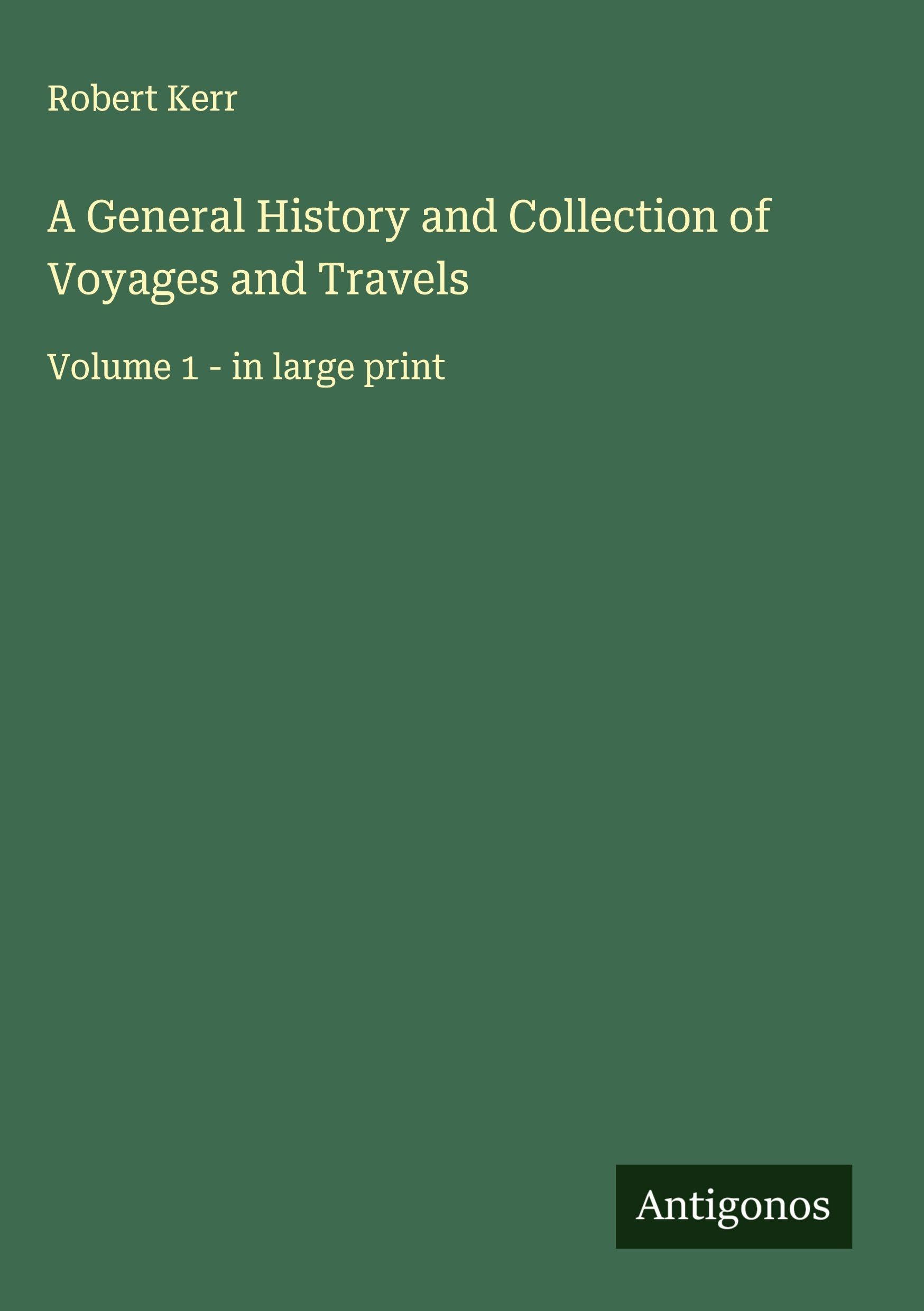 A General History and Collection of Voyages and Travels Classics