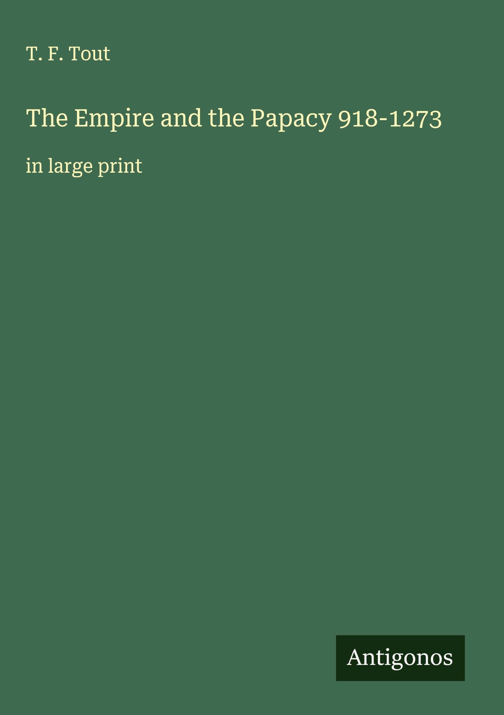 The Empire and the Papacy 918-1273 Classics