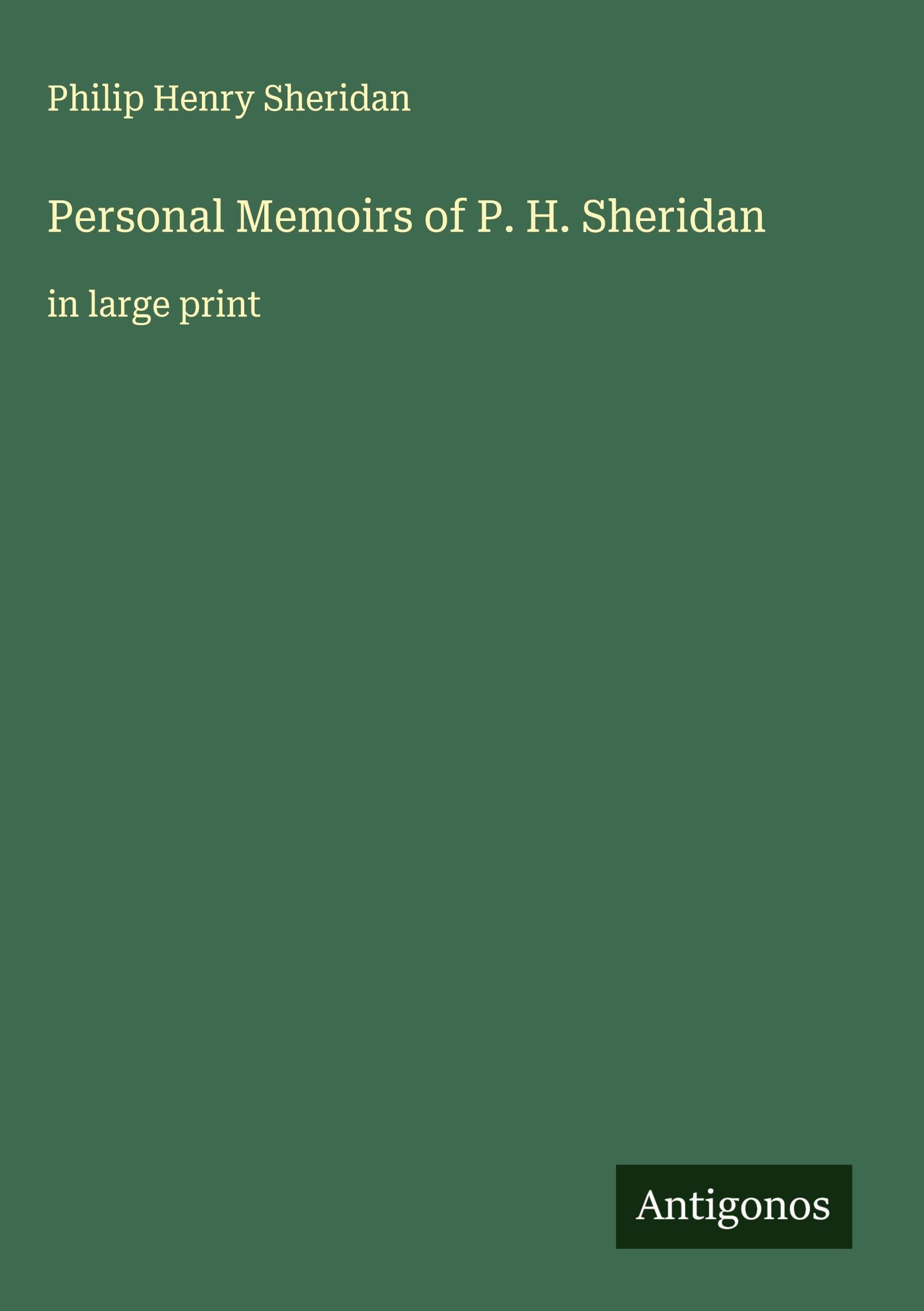 Personal Memoirs of P. H. Sheridan Classics