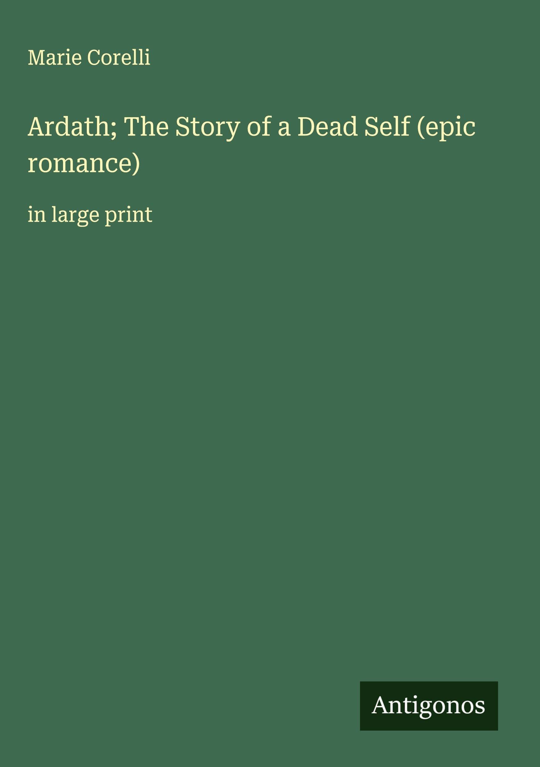 Ardath; The Story of a Dead Self (epic romance) Classics