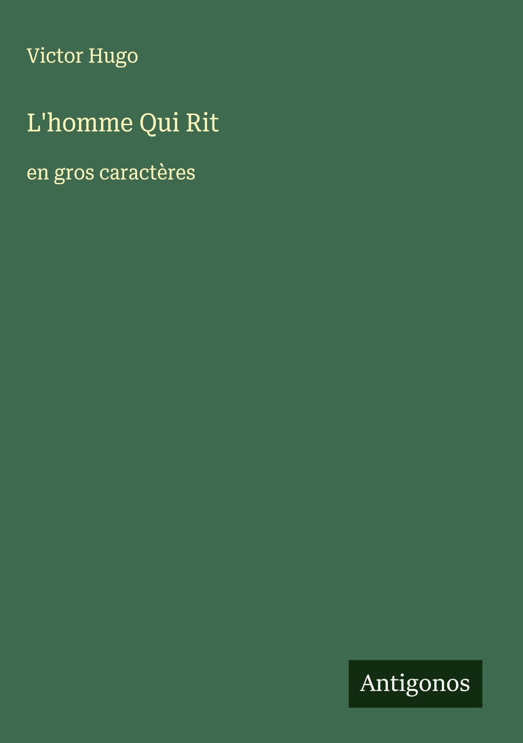 L'homme Qui Rit: en gros caractères Classics