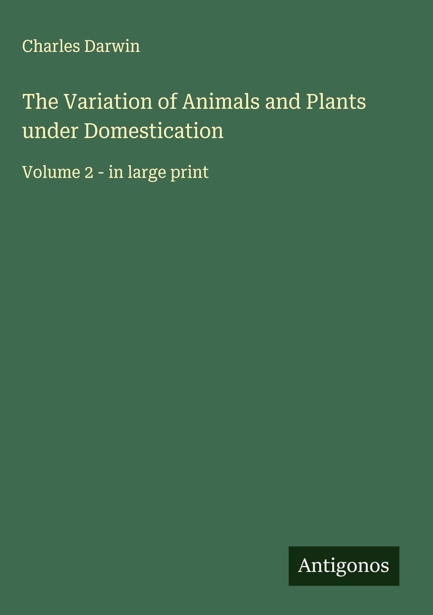 The Variation of Animals and Plants under Domestication Classics