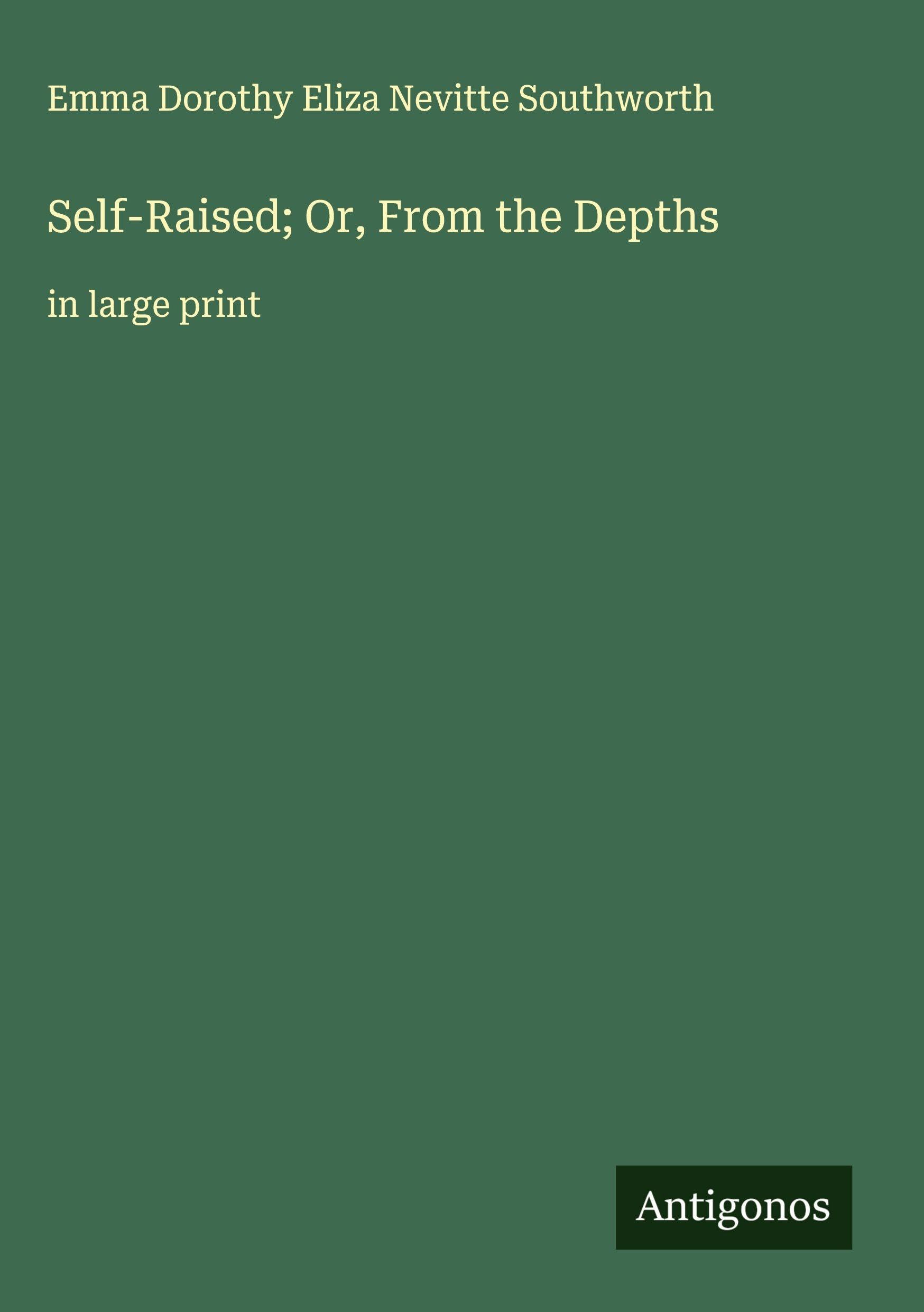 Self-Raised; Or, From the Depths Classics