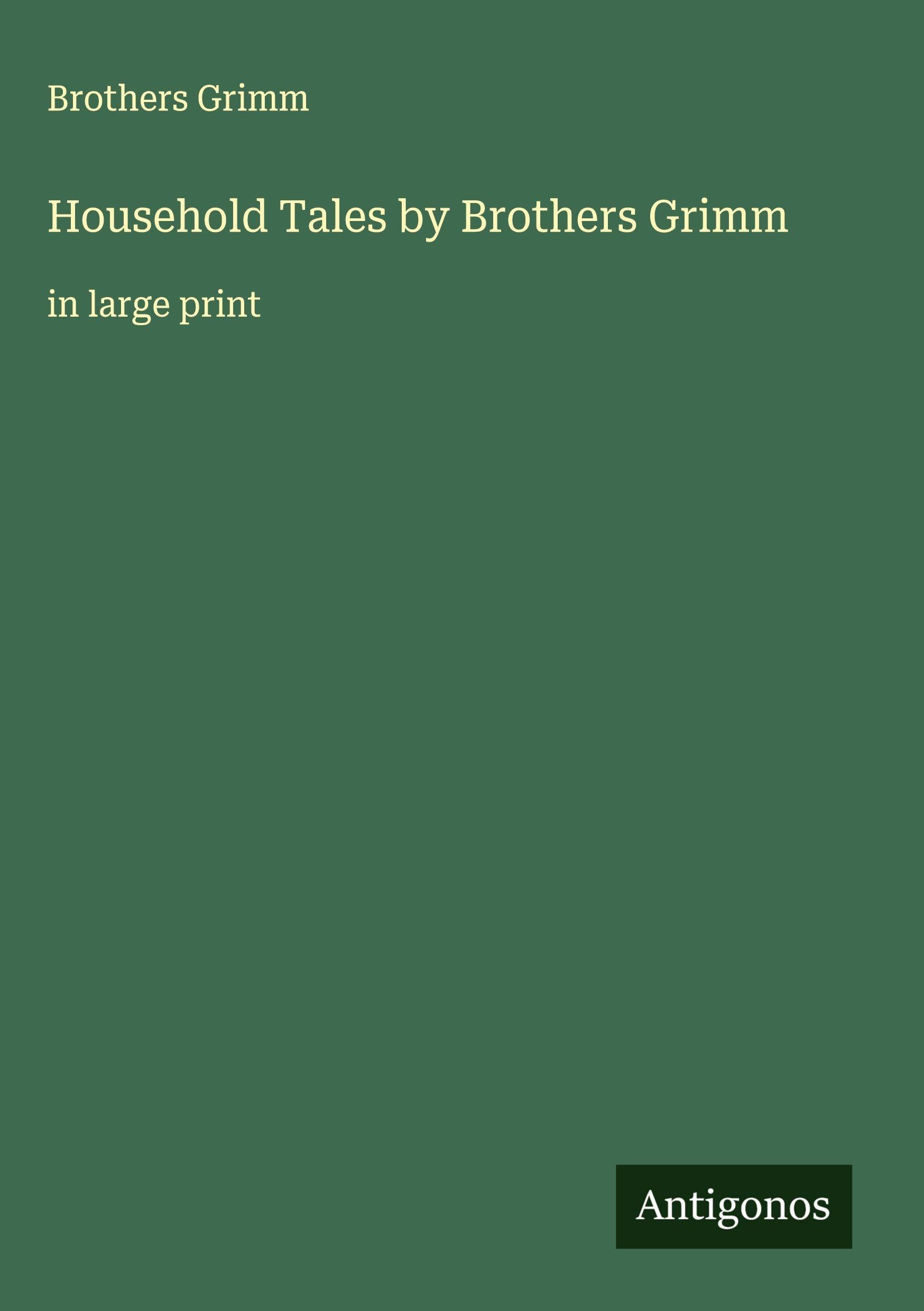 Household Tales by Brothers Grimm Classics