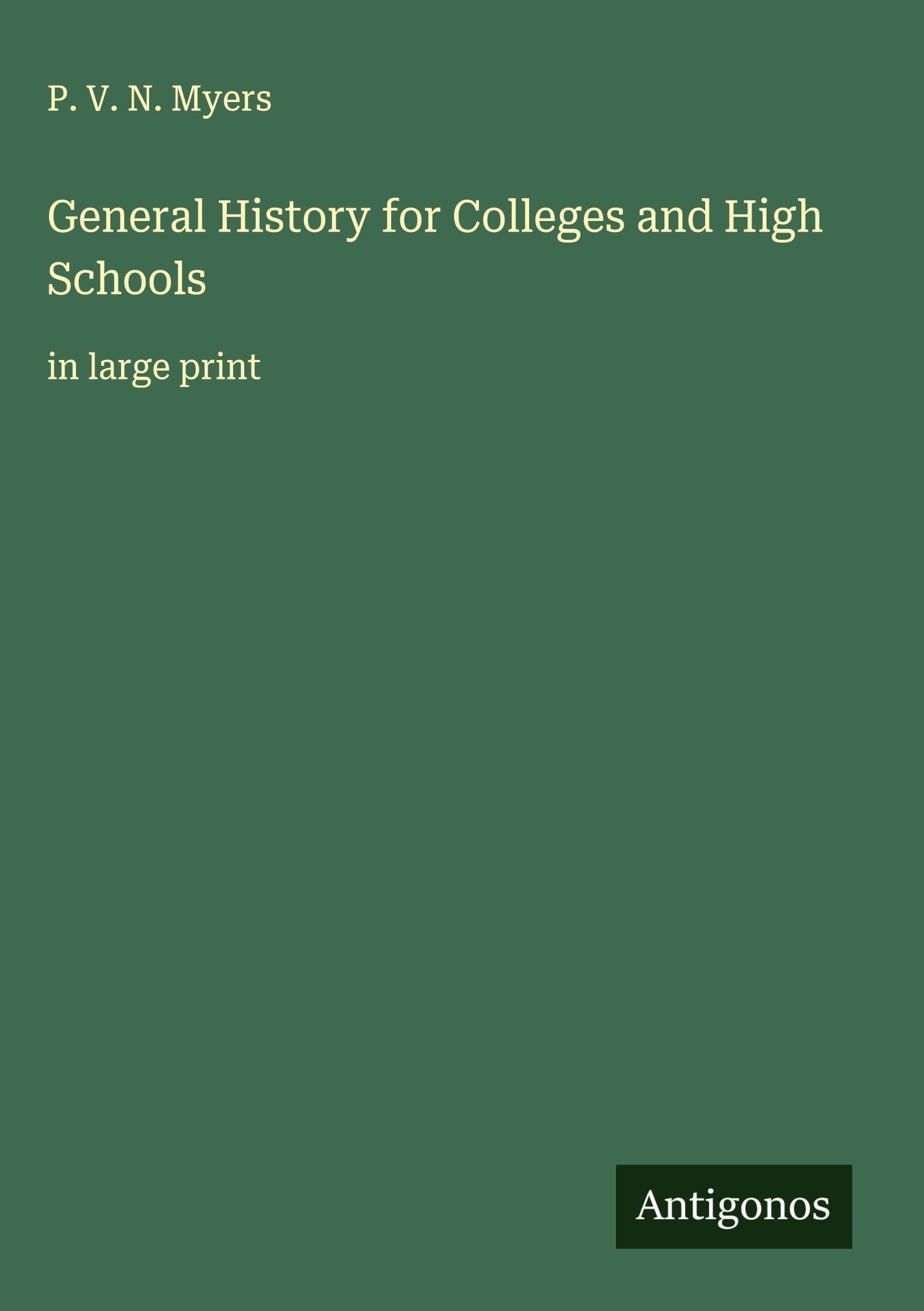 General History for Colleges and High Schools Classics