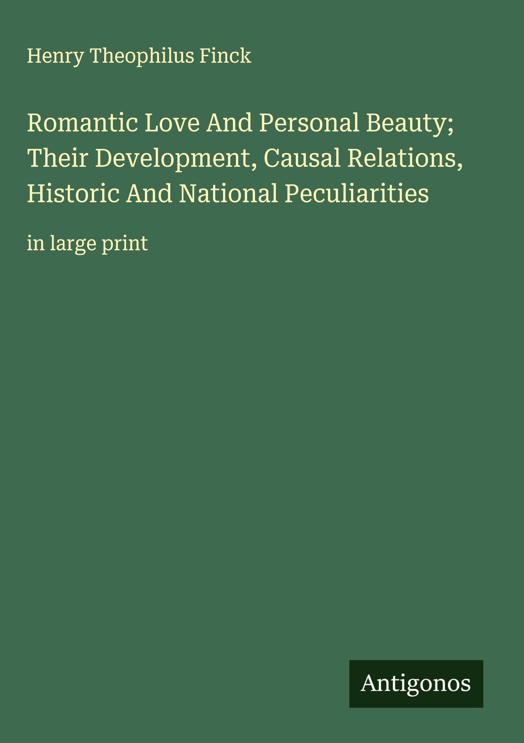 Romantic Love And Personal Beauty; Their Development, Causal Relations, Historic And National Peculiarities Classics