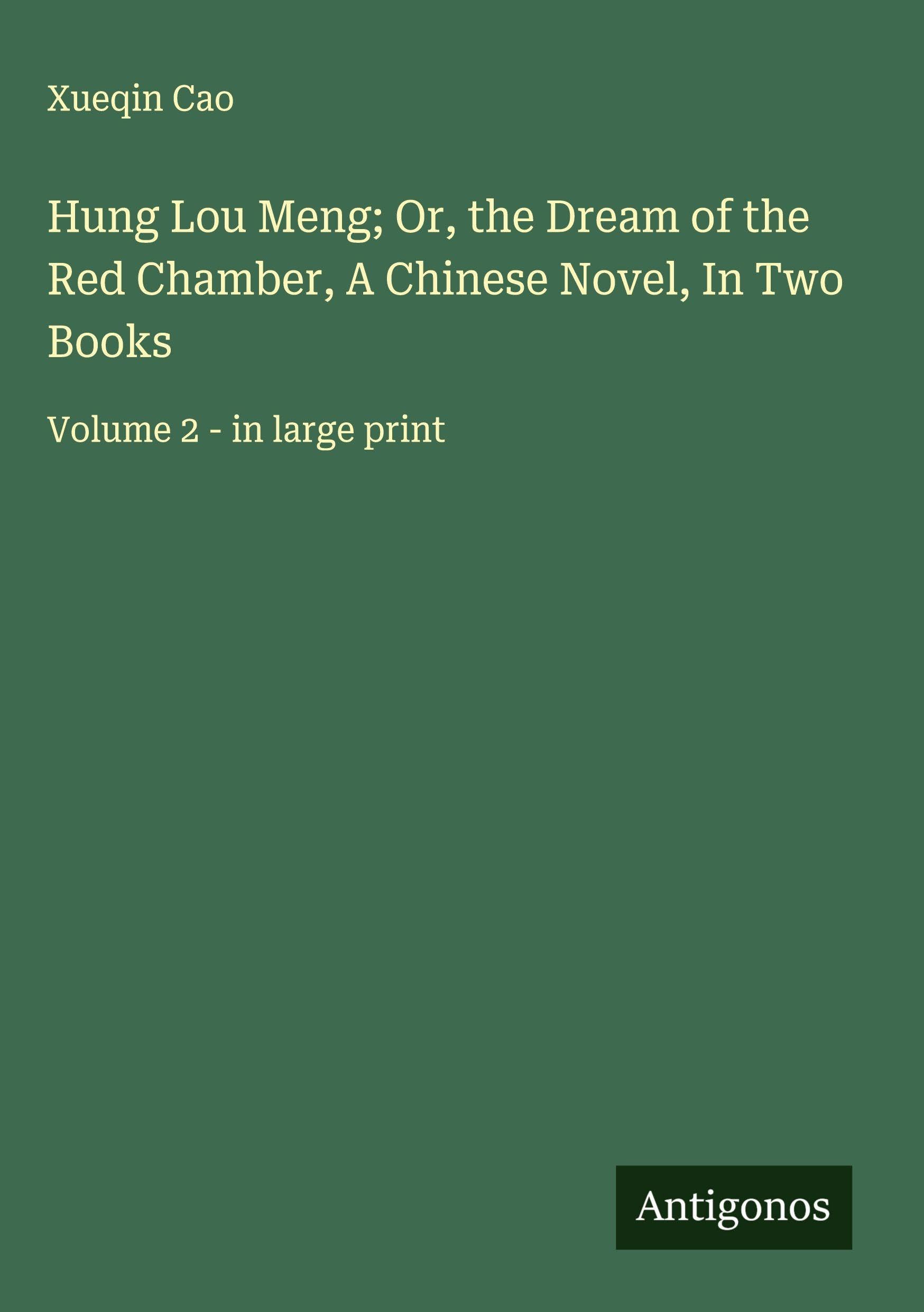 Hung Lou Meng; Or, the Dream of the Red Chamber, A Chinese Novel, In Two Books Classics
