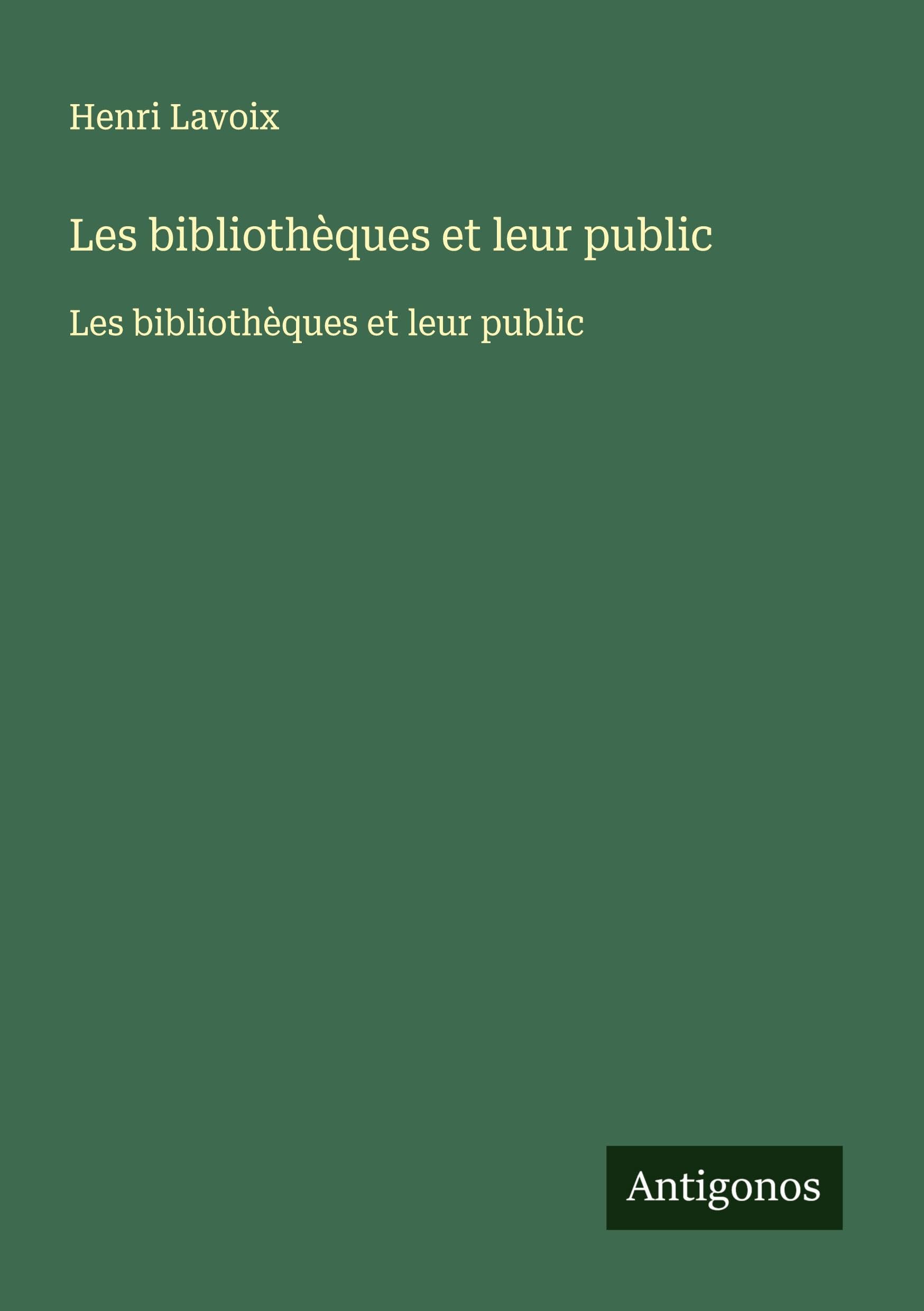 Les bibliothèques et leur public: Les bibliothèques et leur public Classics