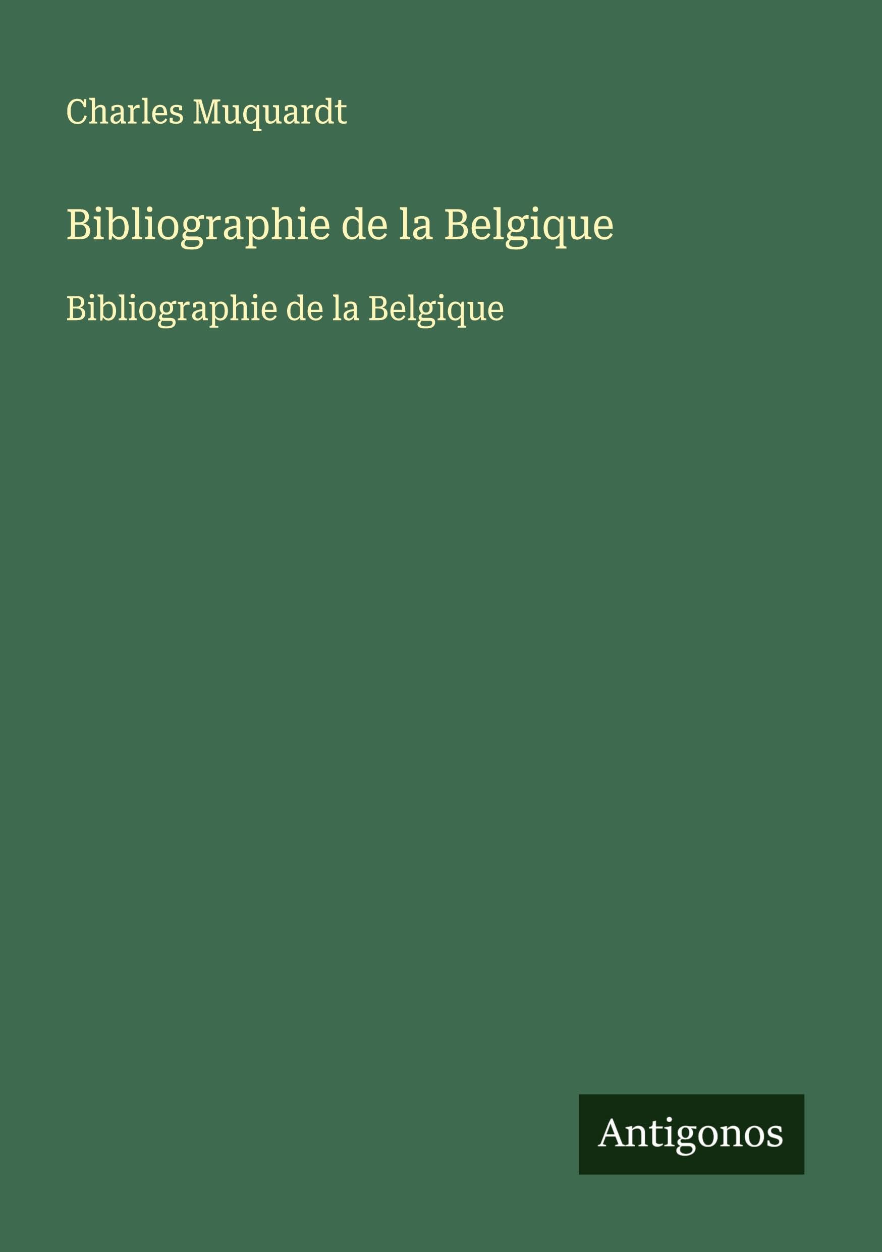 Bibliographie de la Belgique: Bibliographie de la Belgique Classics