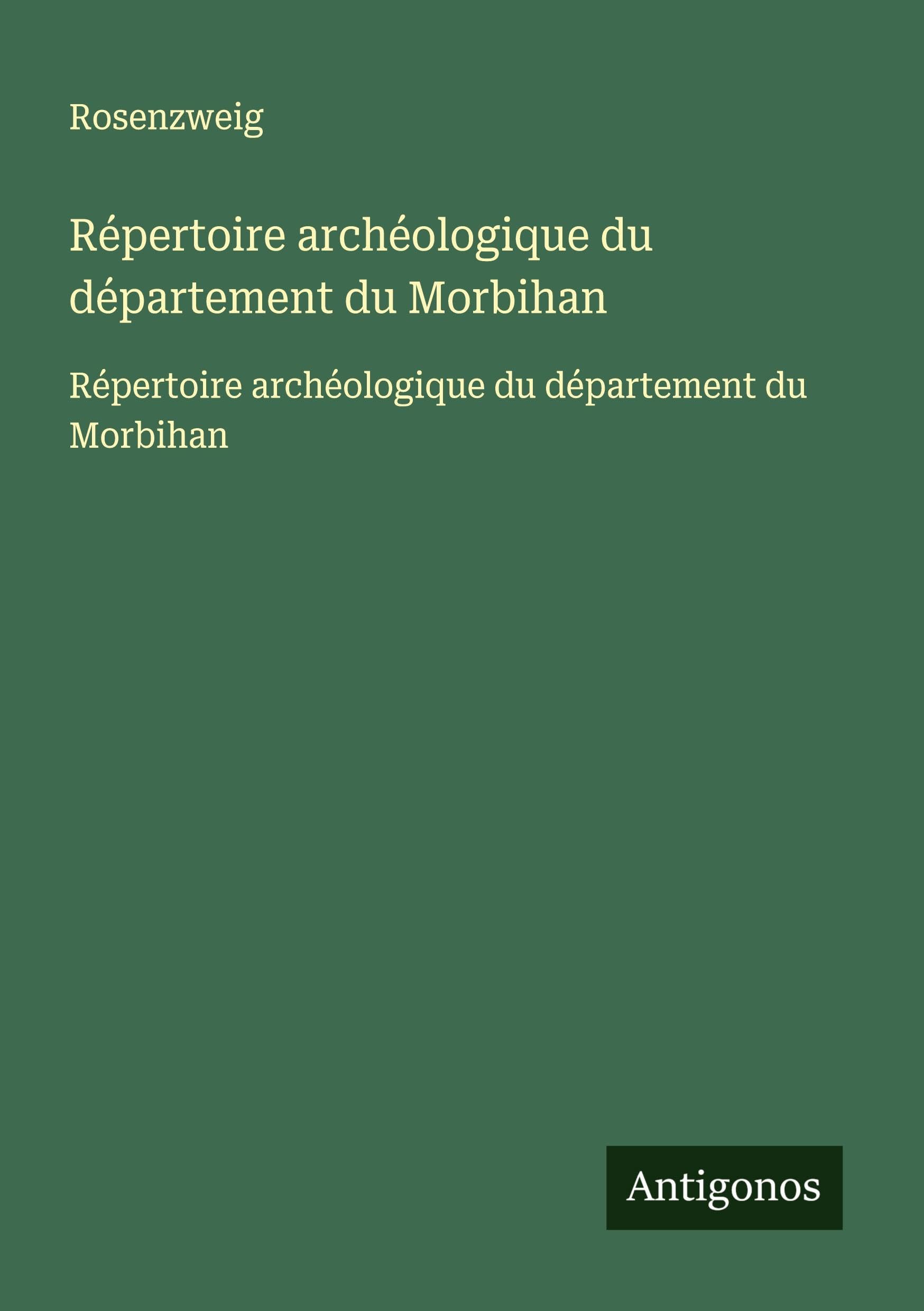Répertoire archéologique du département du Morbihan: Répertoire archéologique du département du Morbihan Classics