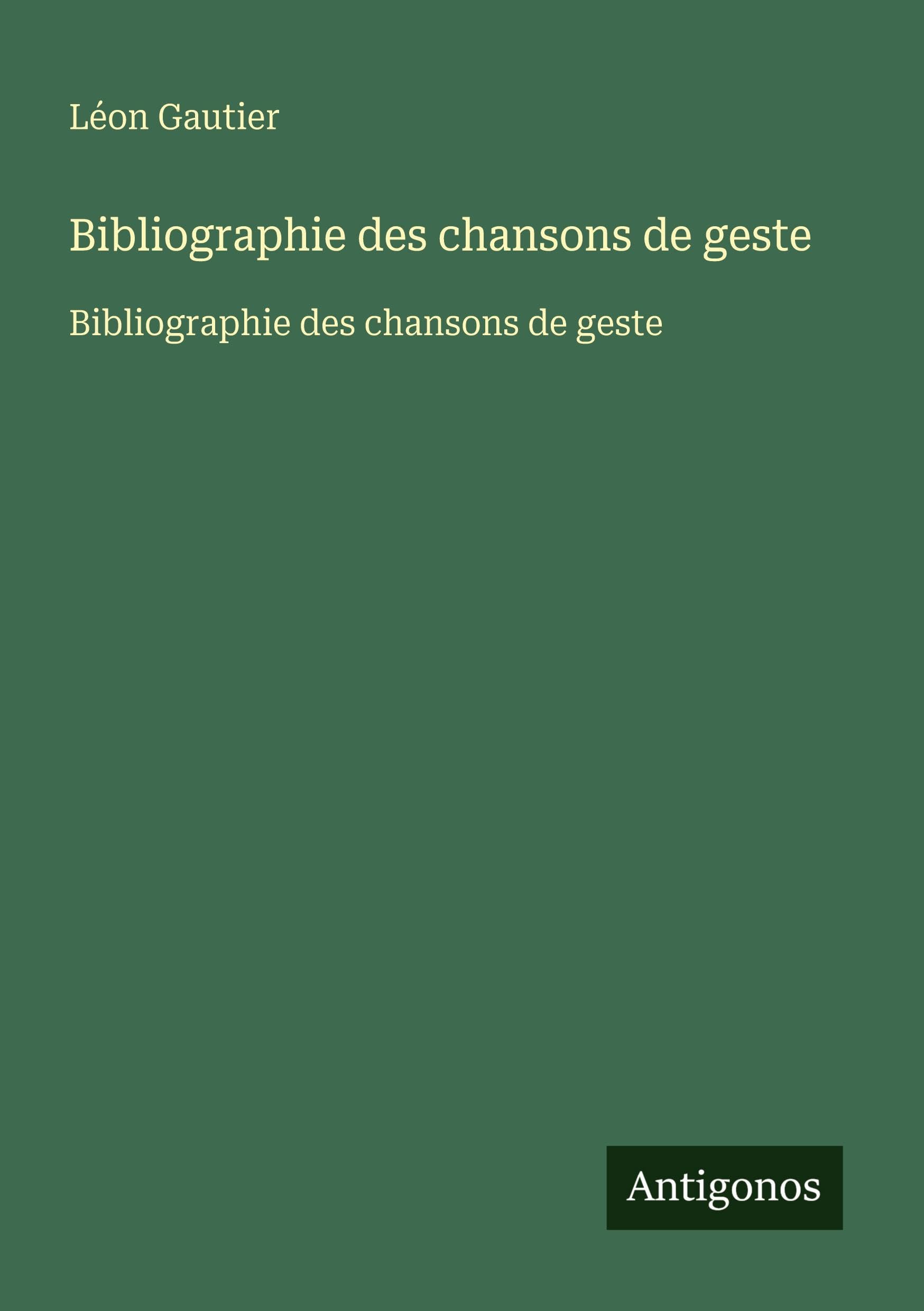 Bibliographie des chansons de geste: Bibliographie des chansons de geste Classics