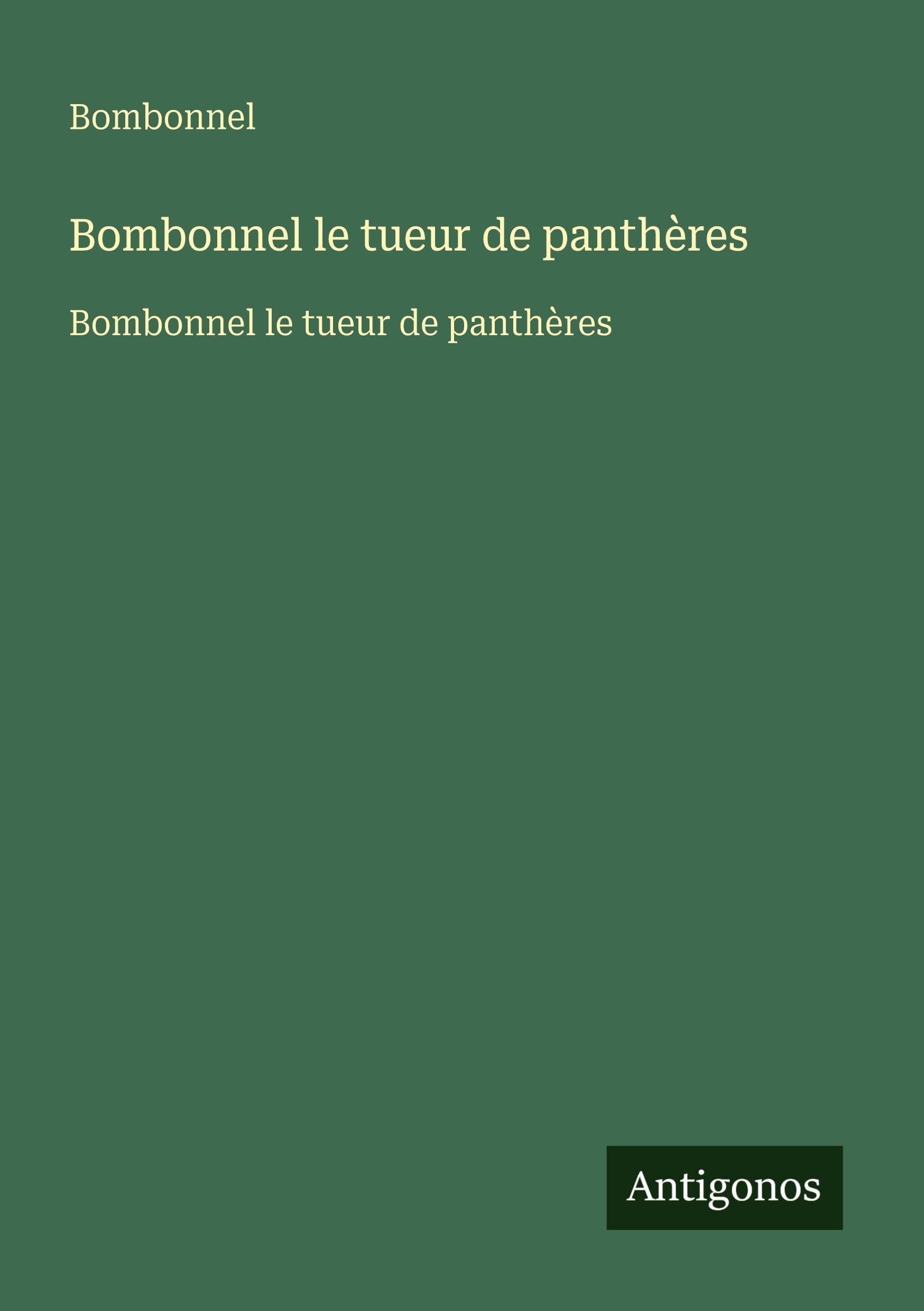 Bombonnel le tueur de panthères: Bombonnel le tueur de panthères Classics