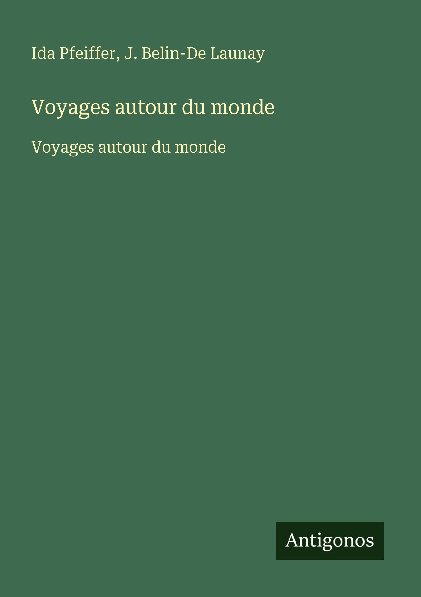 Voyages autour du monde: Voyages autour du monde Classics
