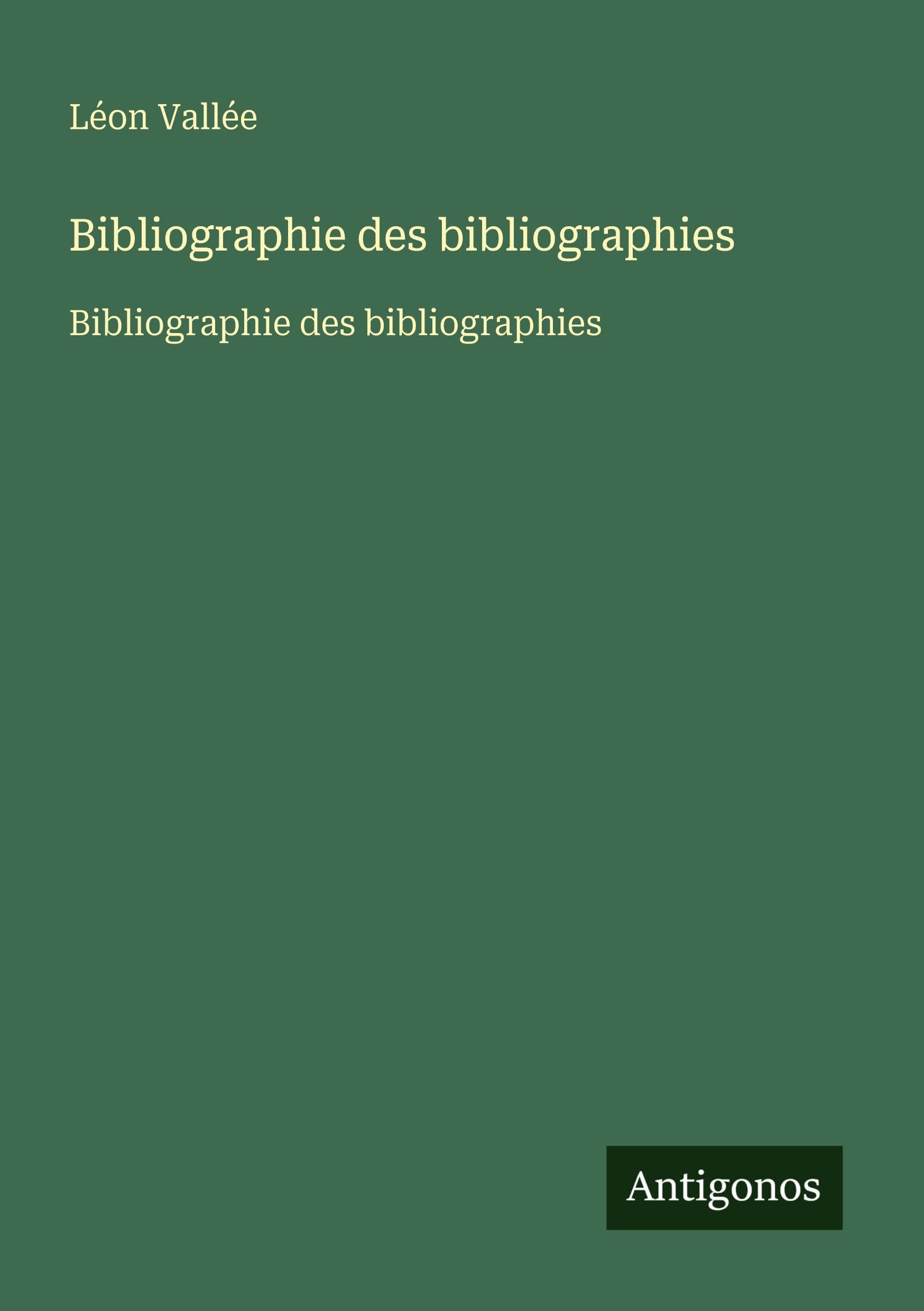 Bibliographie des bibliographies: Bibliographie des bibliographies Classics