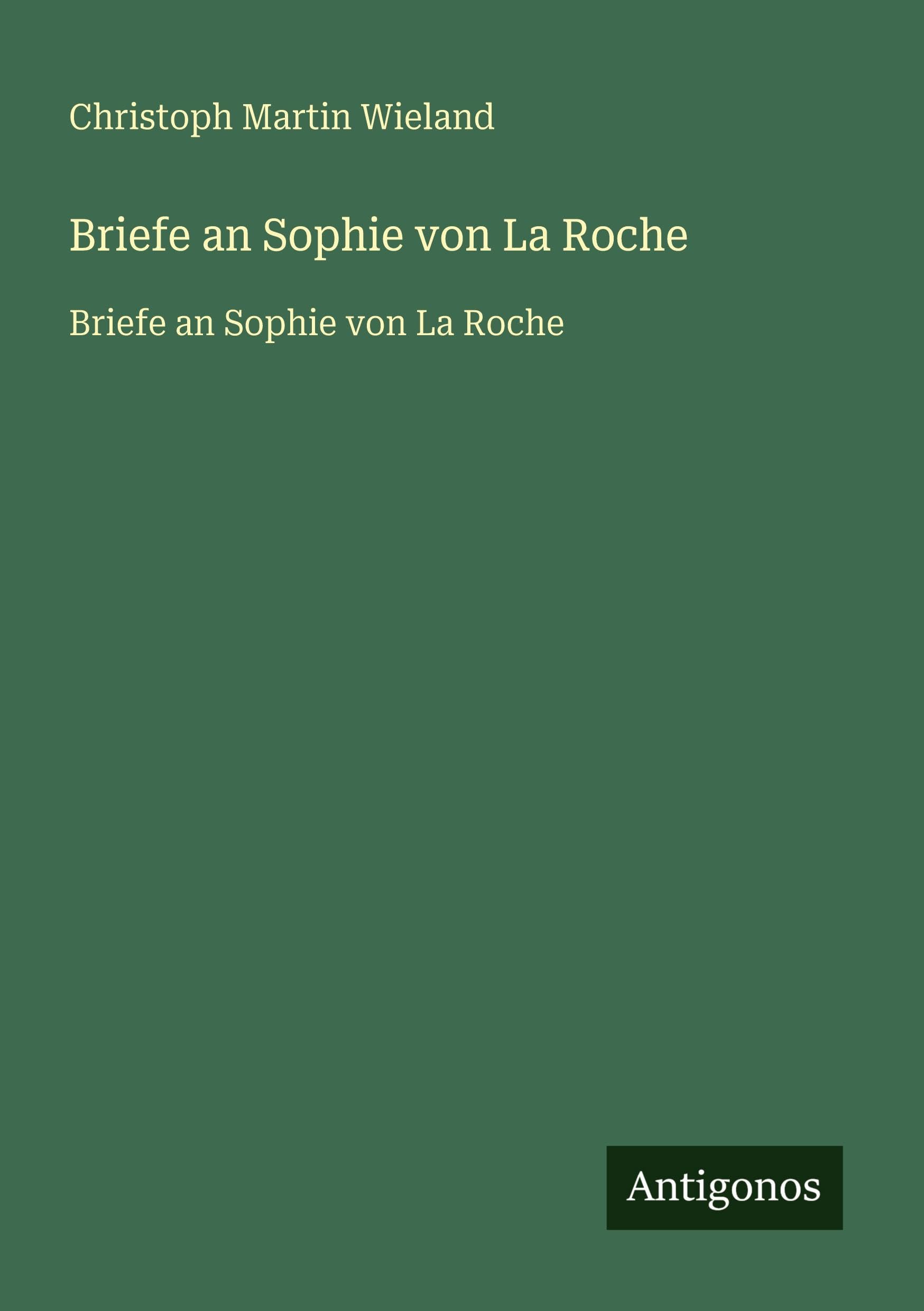 Briefe an Sophie von La Roche Classics