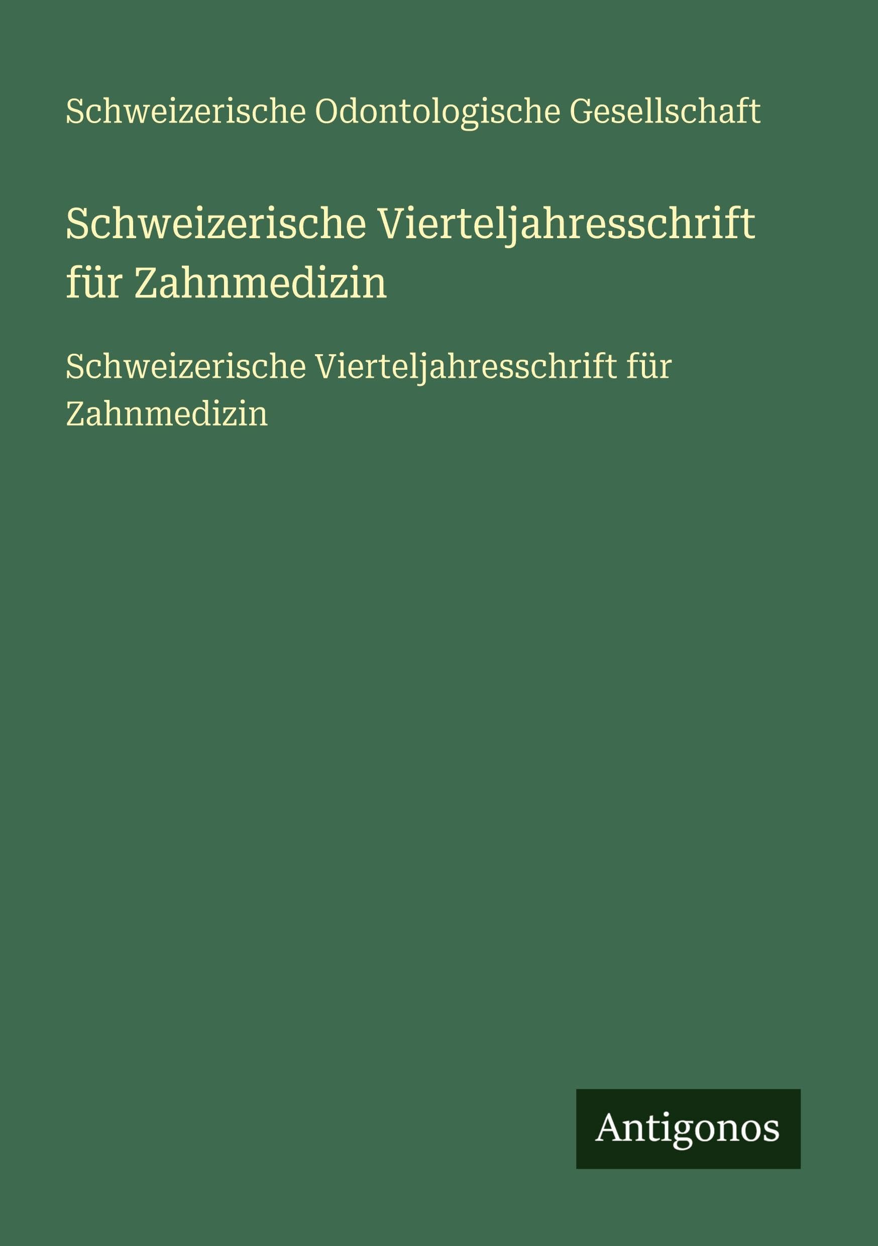 Schweizerische Vierteljahresschrift für Zahnmedizin Classics