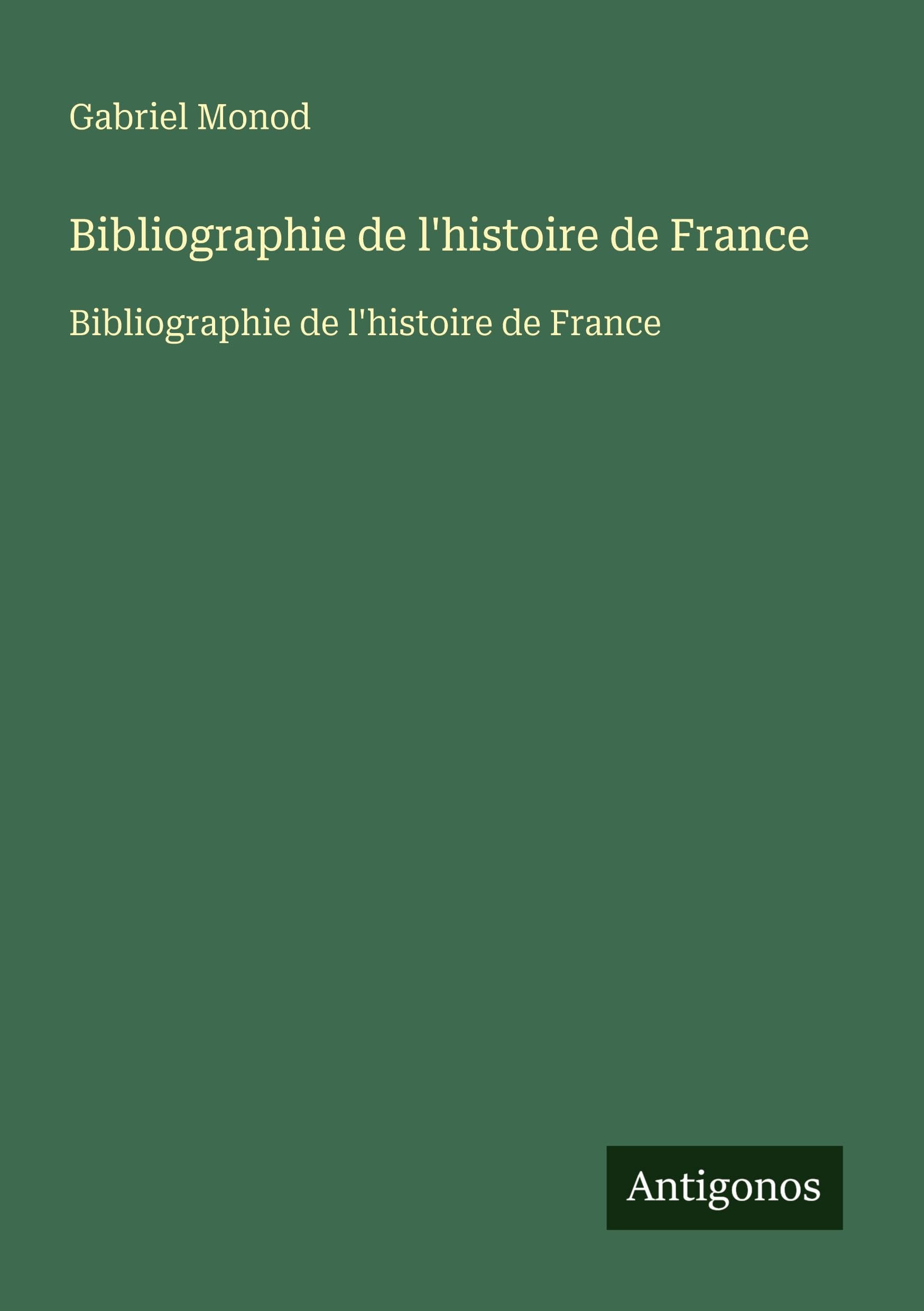 Bibliographie de l'histoire de France: Bibliographie de l'histoire de France Classics
