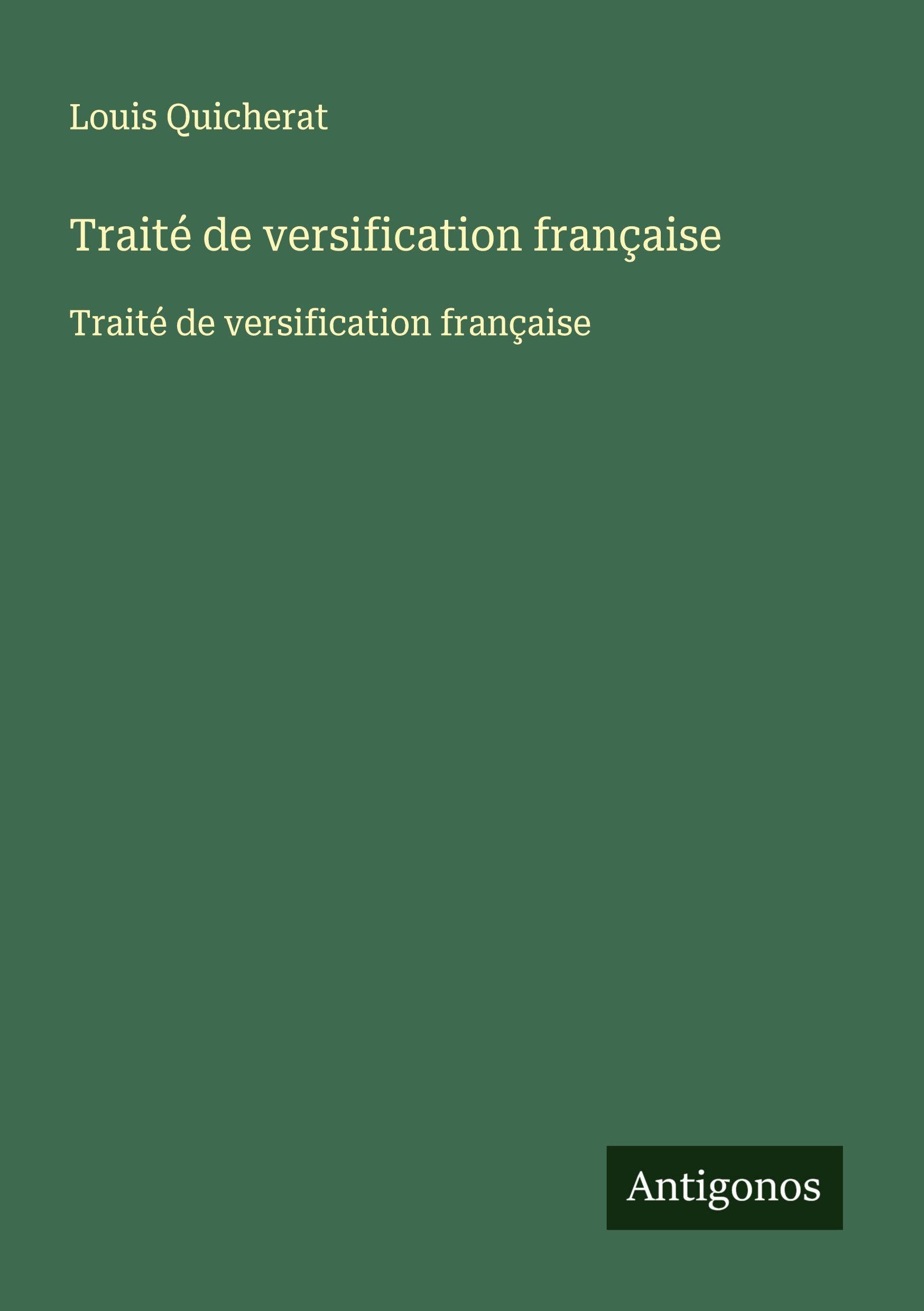 Traité de versification française: Traité de versification française Classics