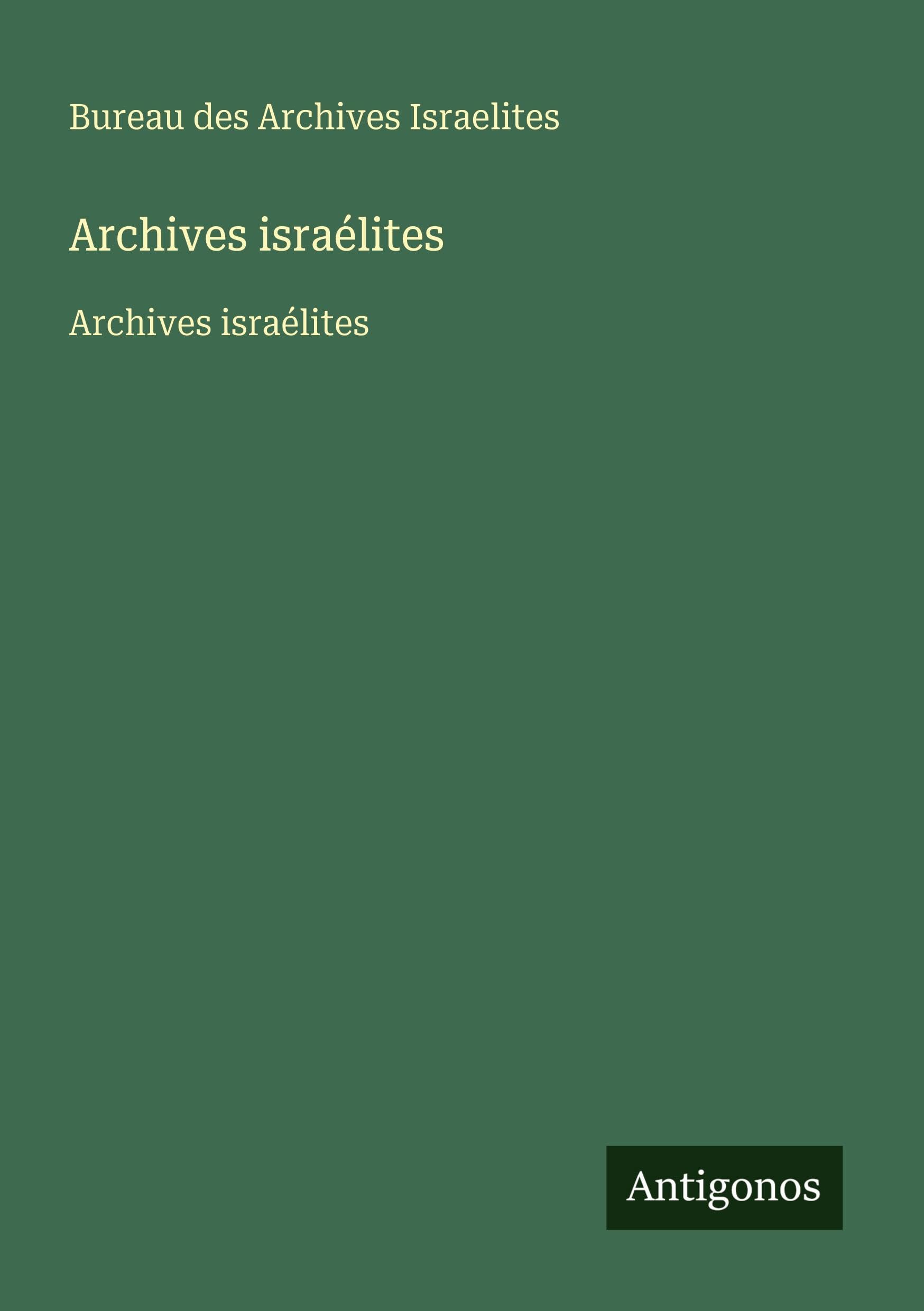 Archives israélites: Archives israélites Classics