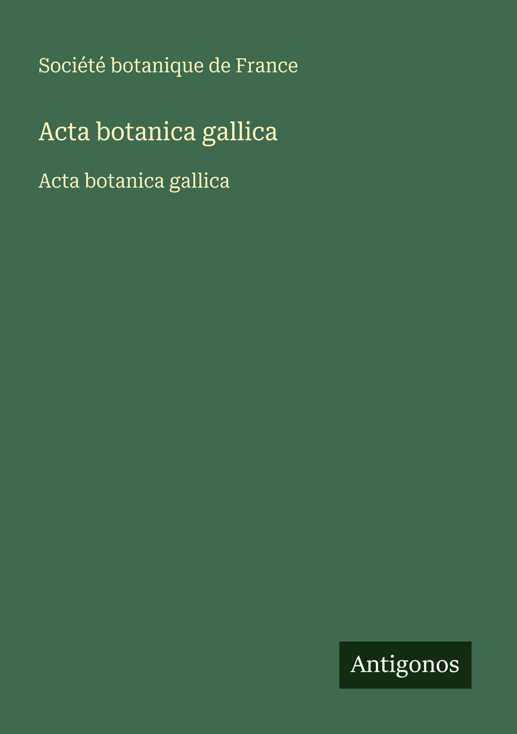 Acta botanica gallica: Acta botanica gallica Classics