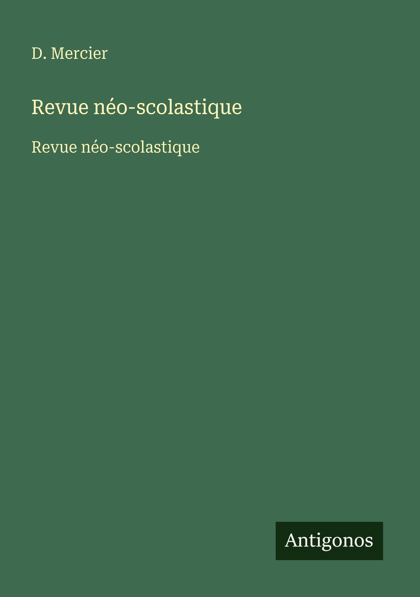 Revue néo-scolastique: Revue néo-scolastique Classics