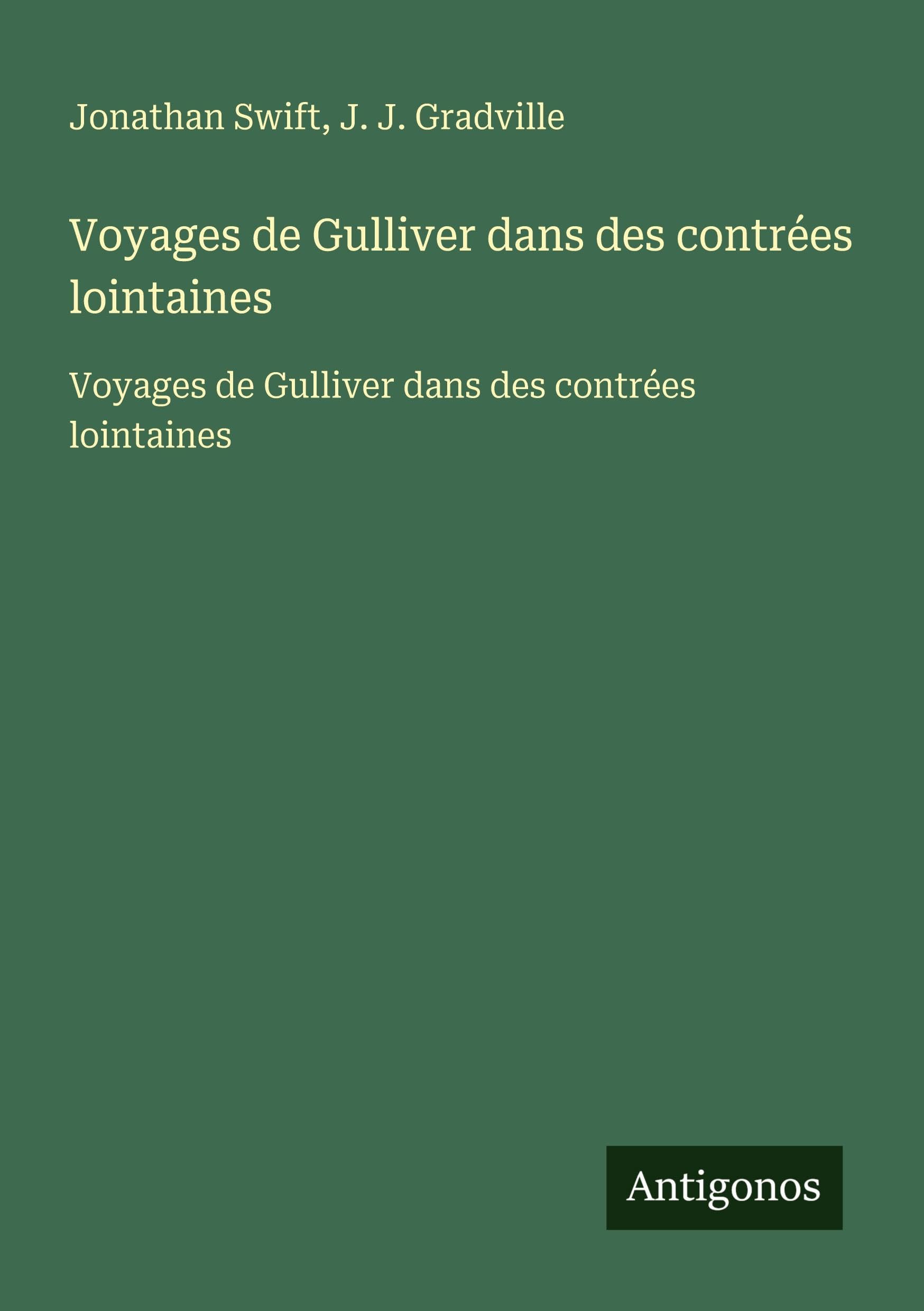 Voyages de Gulliver dans des contrées lointaines: Voyages de Gulliver dans des contrées lointaines Classics